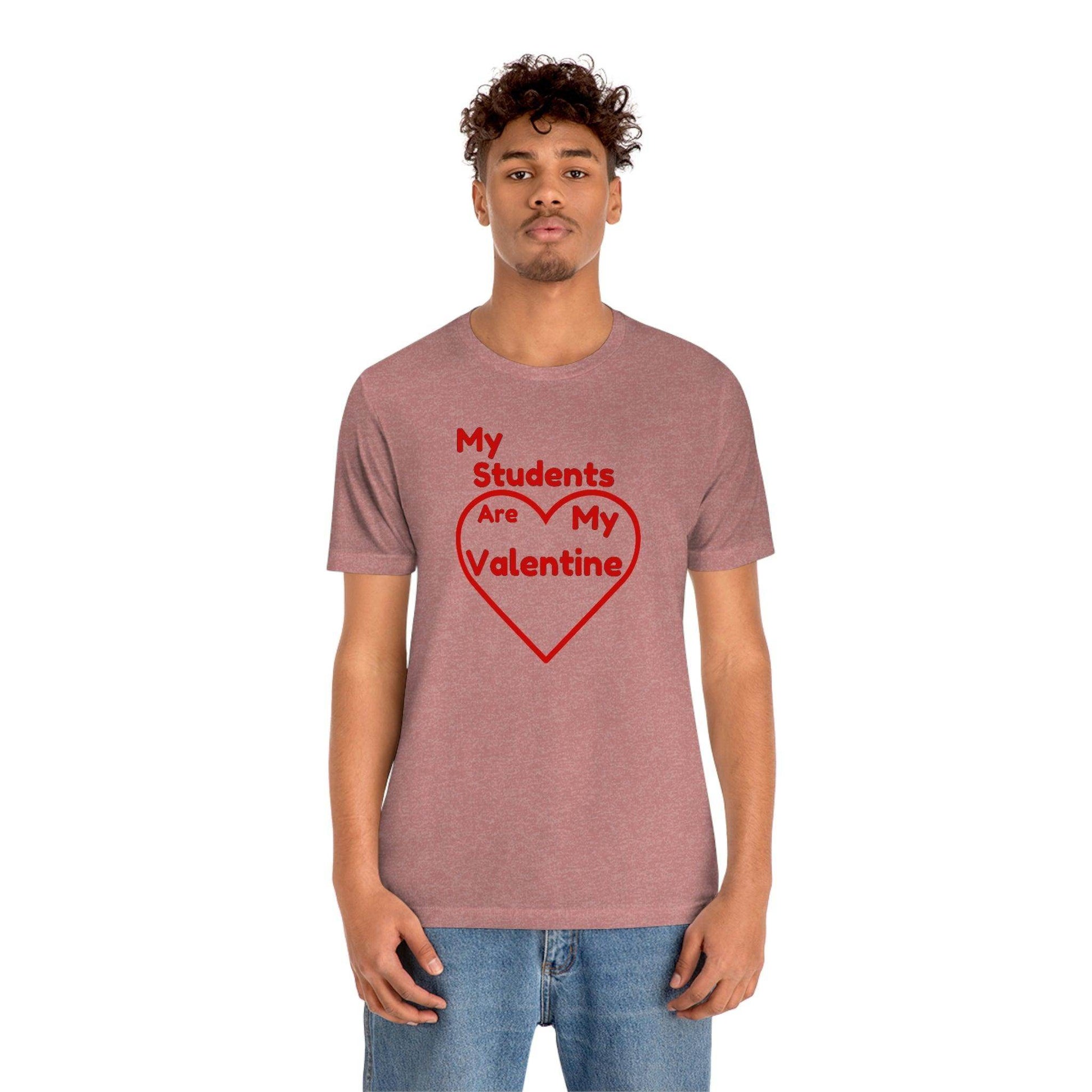 My Students are My Valentine - Teacher Valentine shirt - Giftsmojo