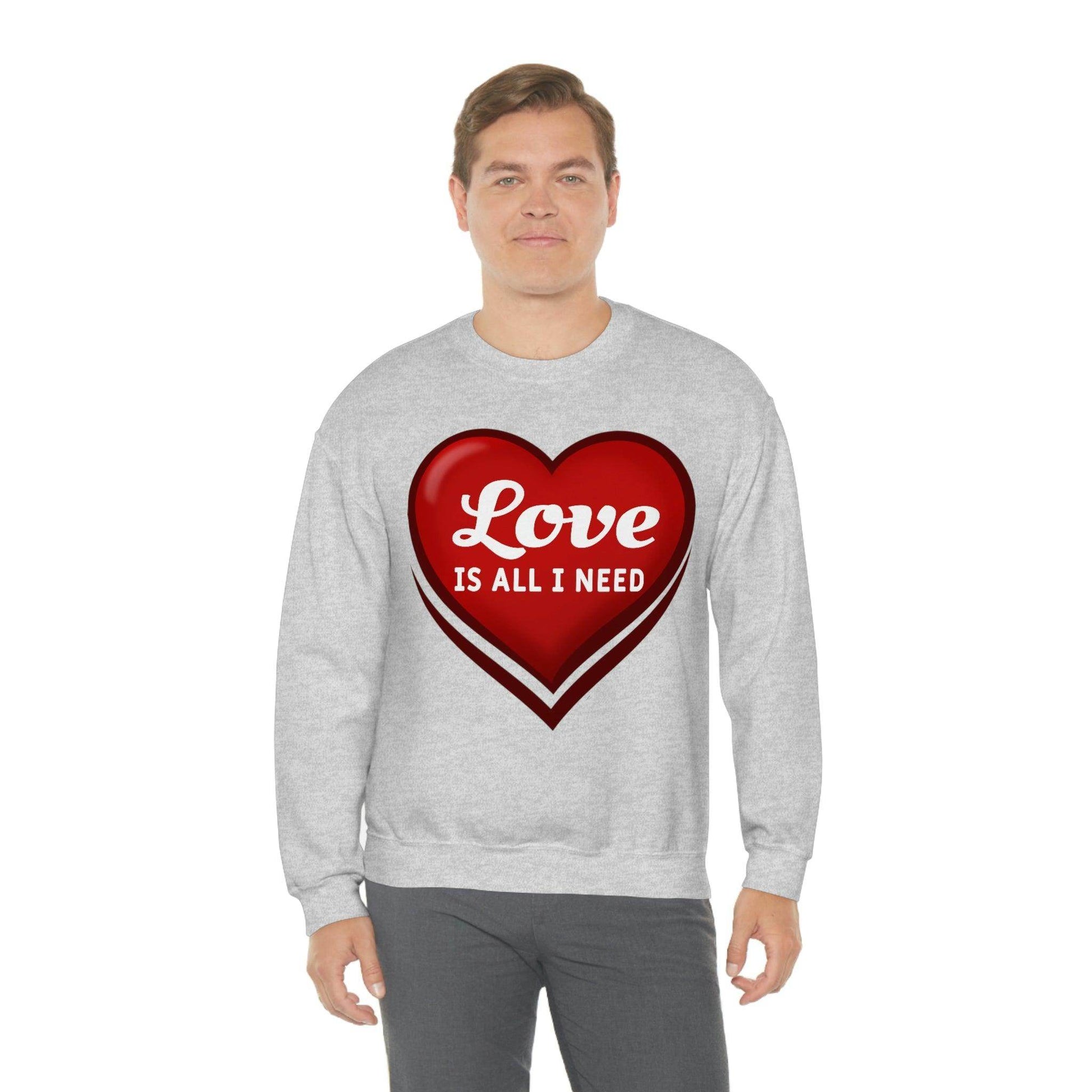 Love is all I need Sweatshirt, Valentine gift - Giftsmojo