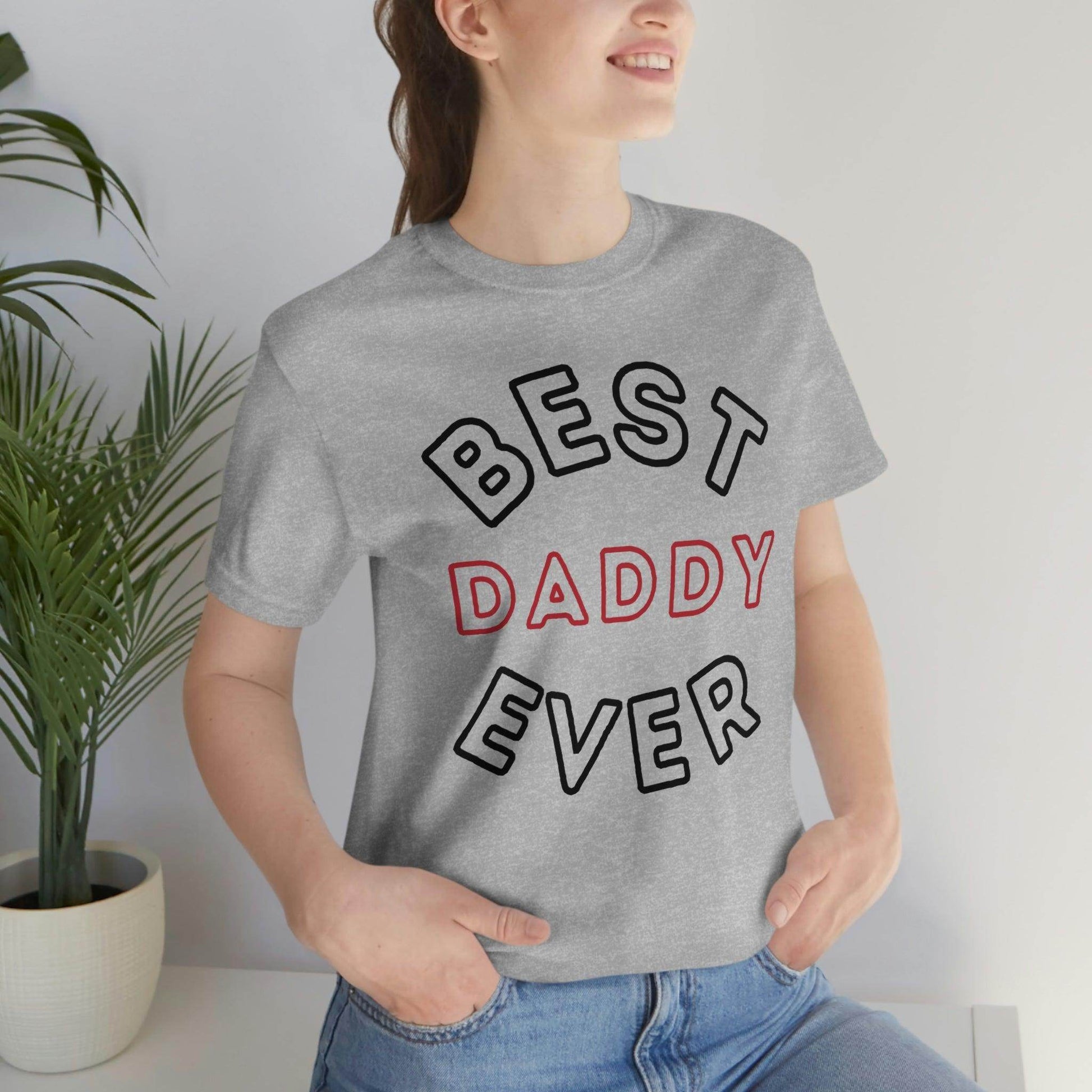 Dad Gift - Best Dad Gift - Best Daddy Ever Shirt -Dad Shirt - Funny Fathers Gift - Husband Gift - Funny Dad Tshirt - Dad Birthday Gift - Giftsmojo
