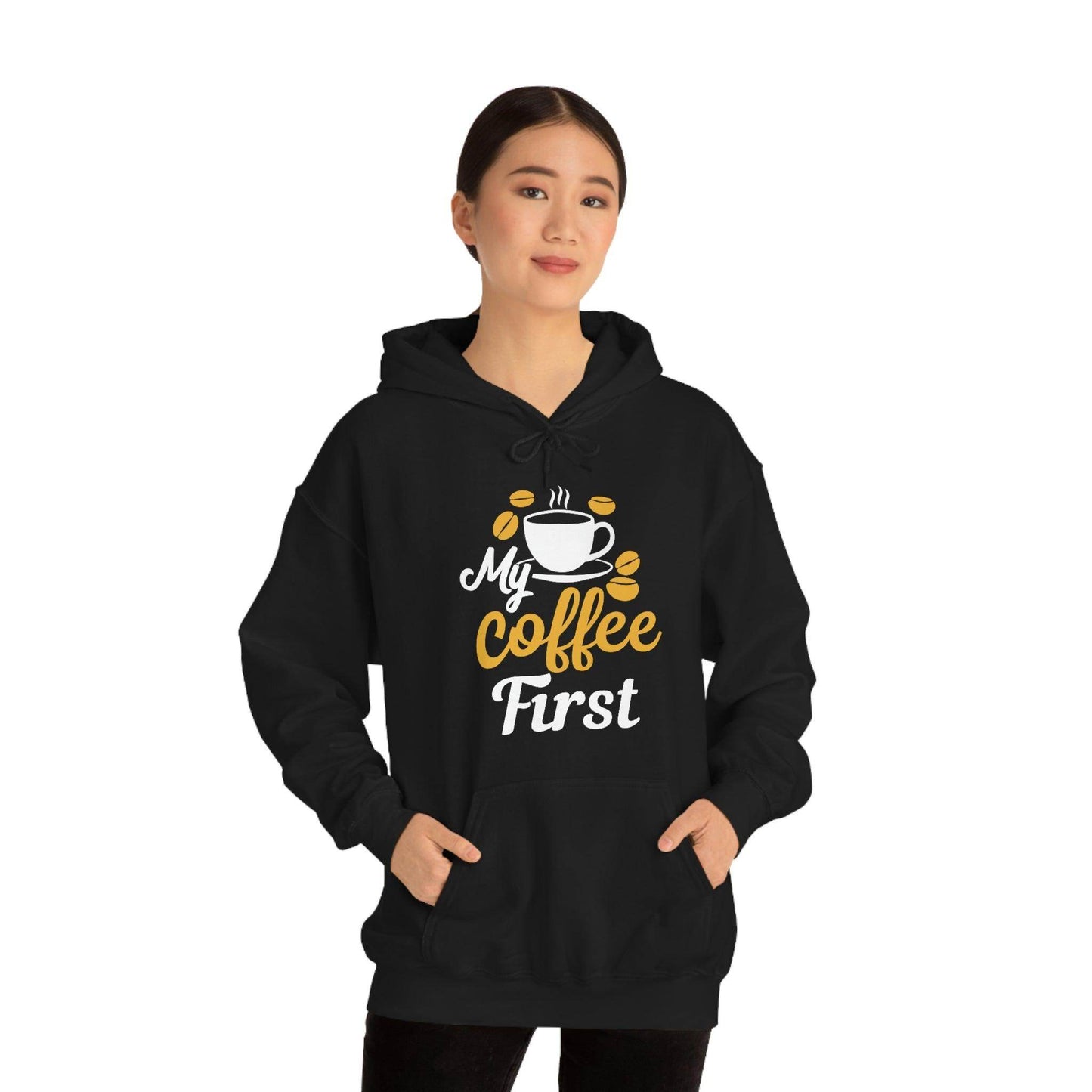 My coffee first Hooded Sweatshirt - Giftsmojo