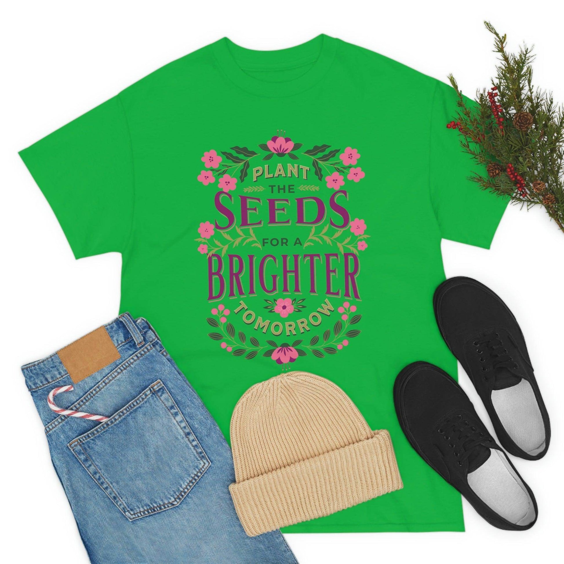 Plant the seeds for a Brighter tomorrow Tee - Giftsmojo