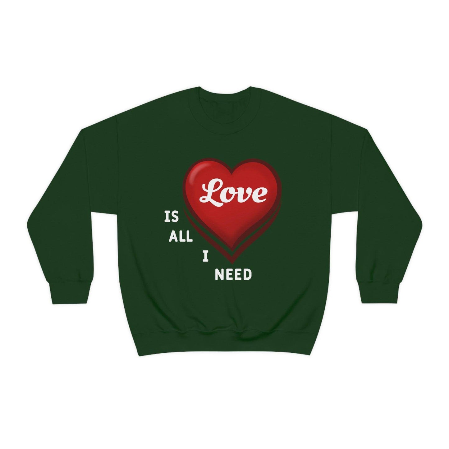 love is all I Need Sweatshirt - Giftsmojo