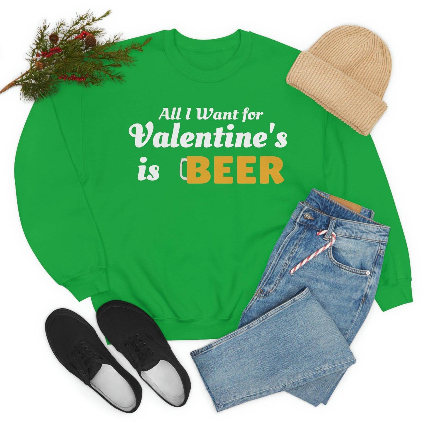 All I want for Valentine's is Beer Sweatshirt - Giftsmojo