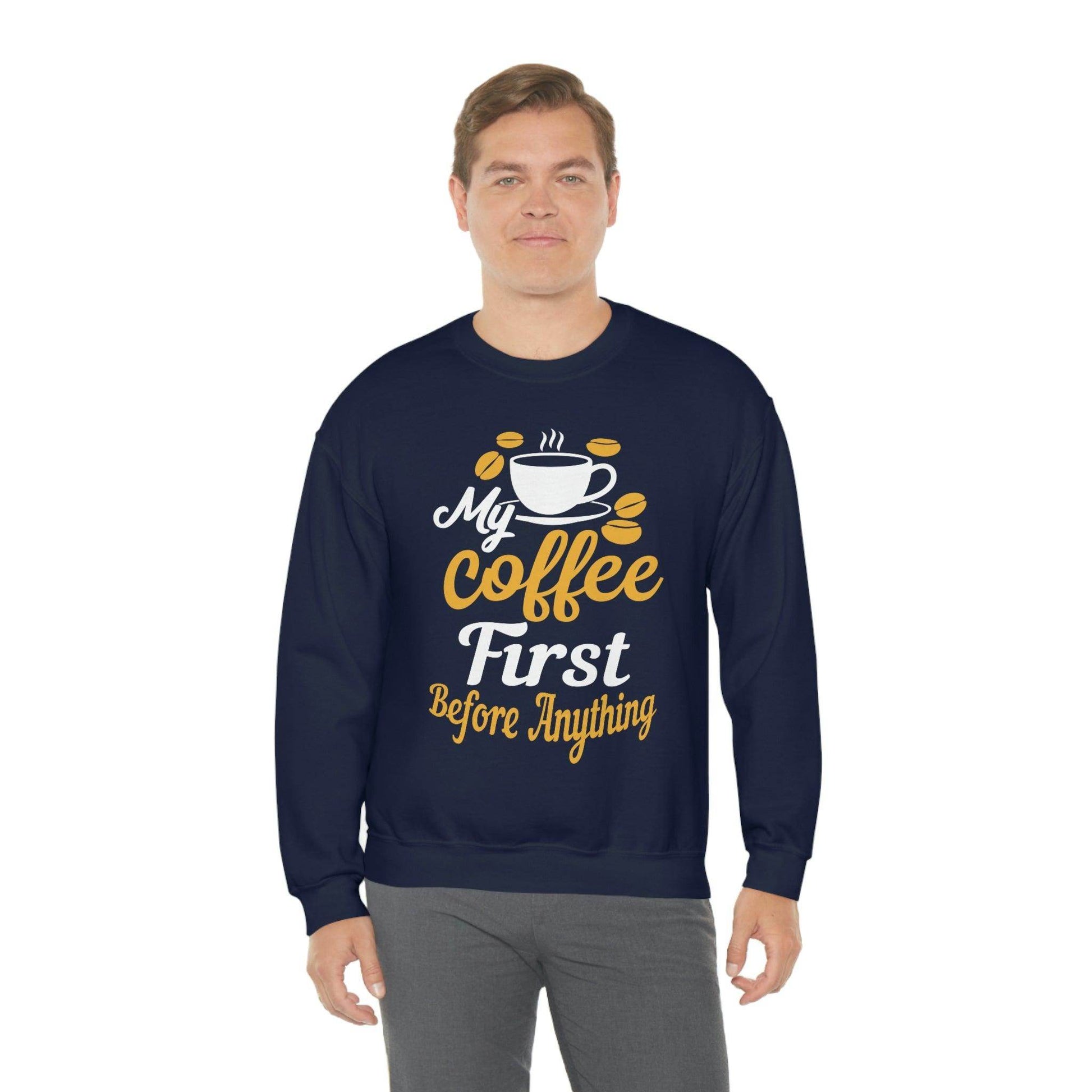 My Coffee First before anything Sweatshirt - Giftsmojo