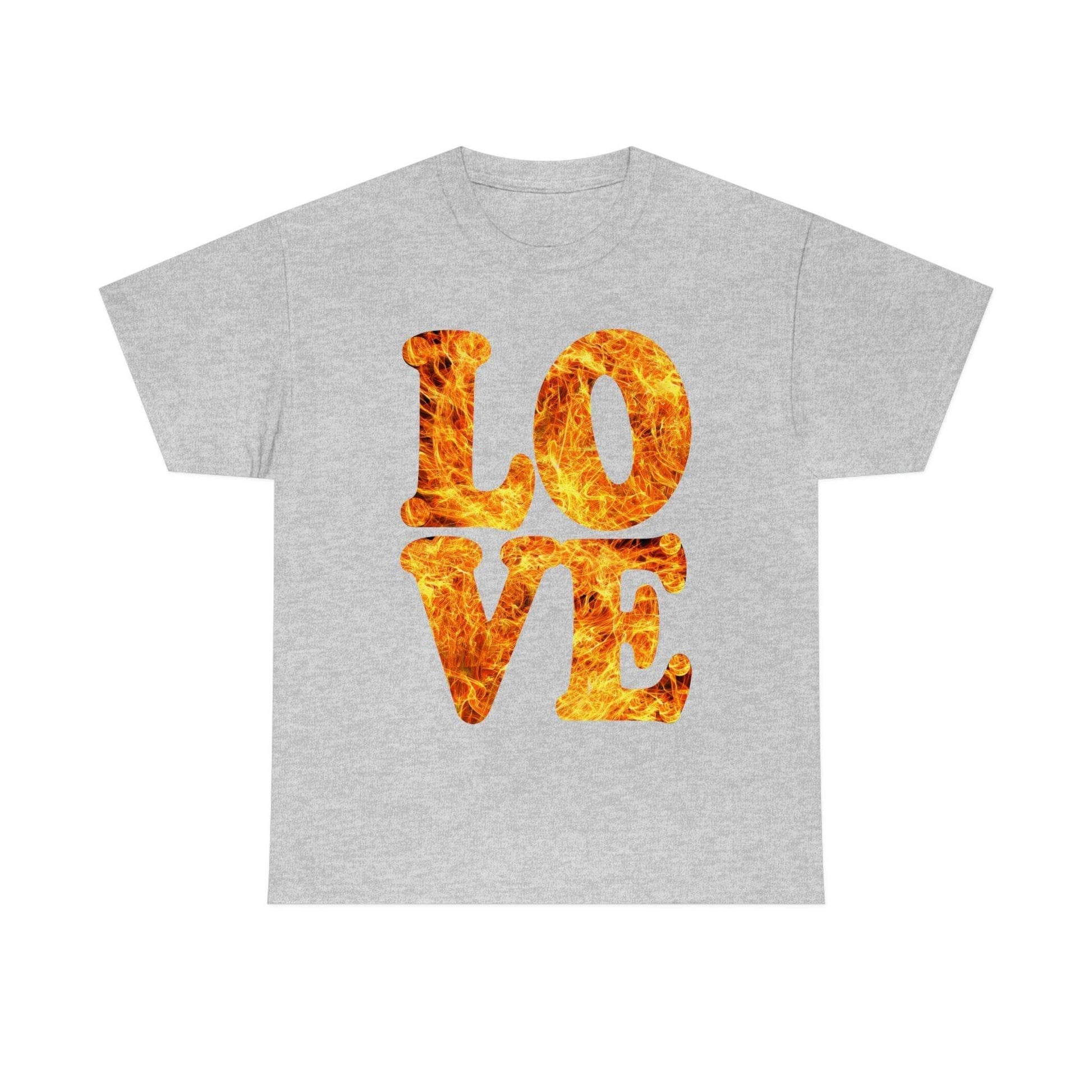 love fire big Tee - Giftsmojo