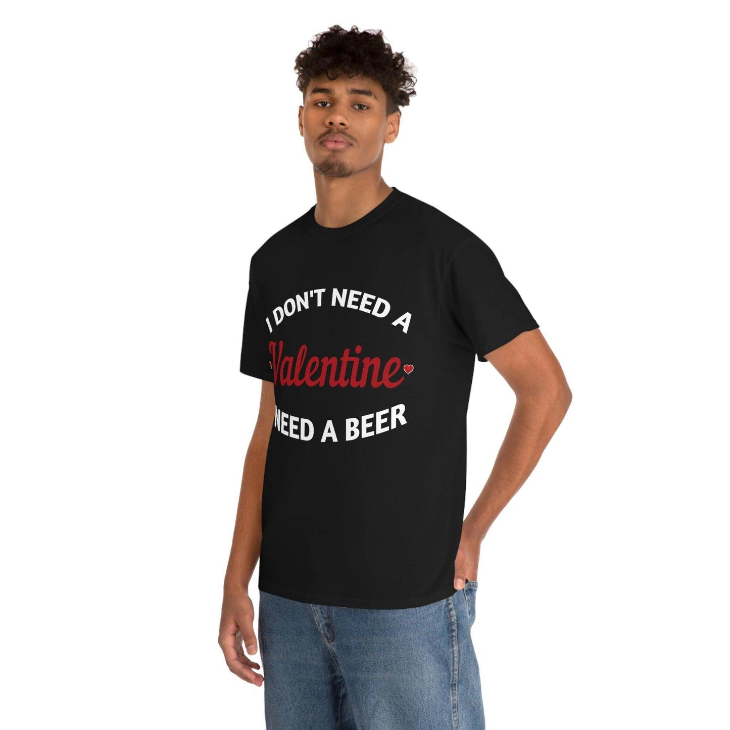 I don't need a Valentine I need a Beer - Giftsmojo