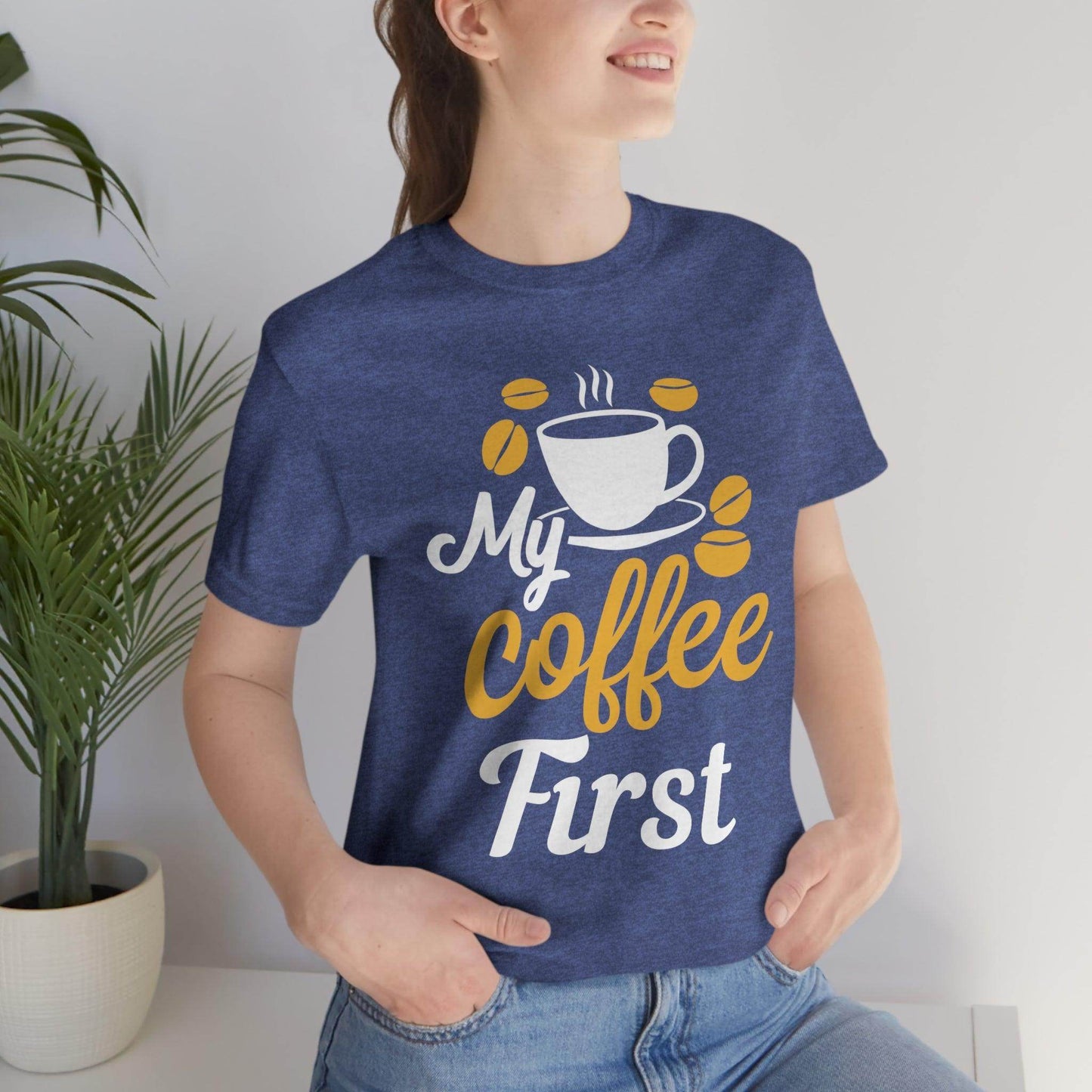 My coffee first Tee - Giftsmojo