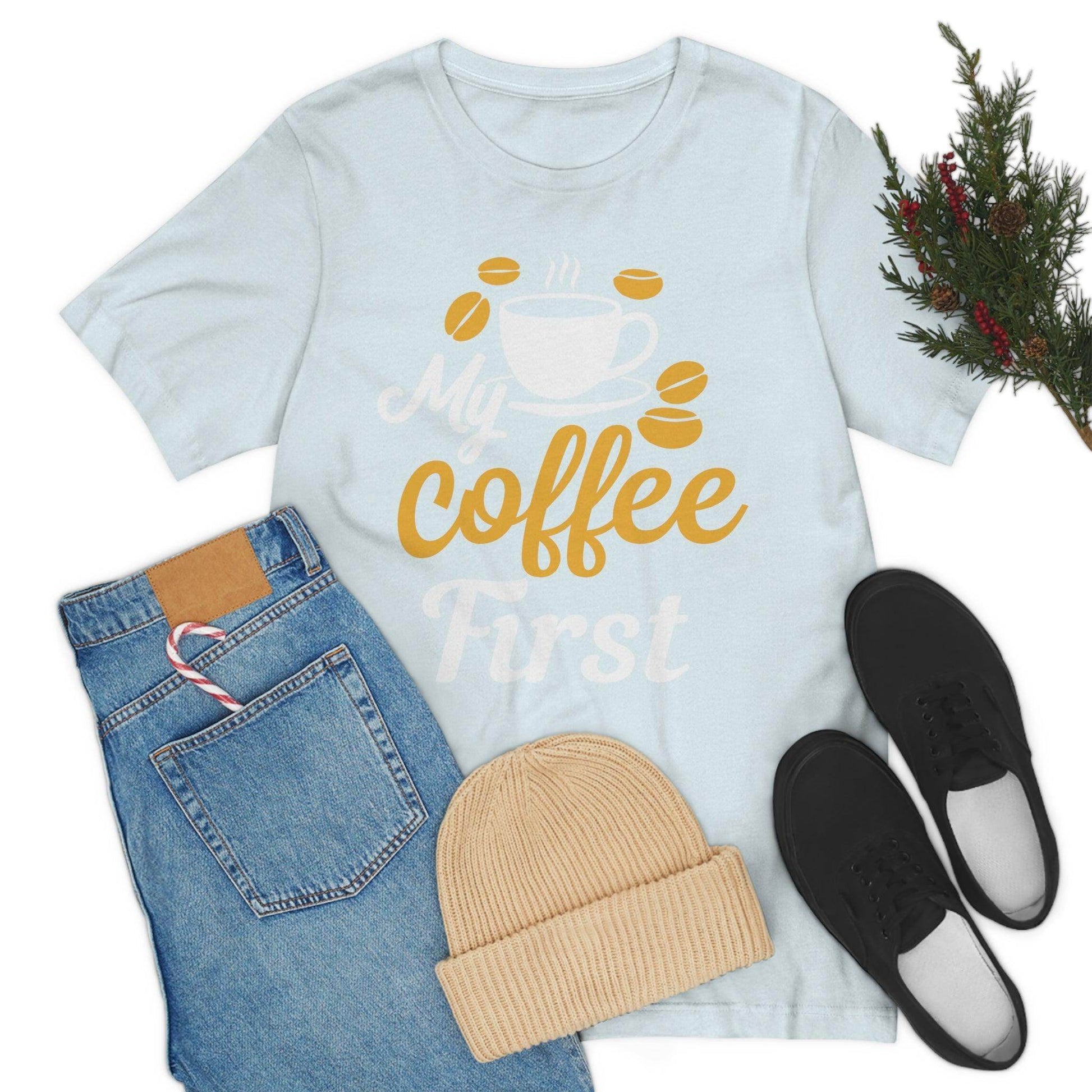 My coffee first Tee - Giftsmojo