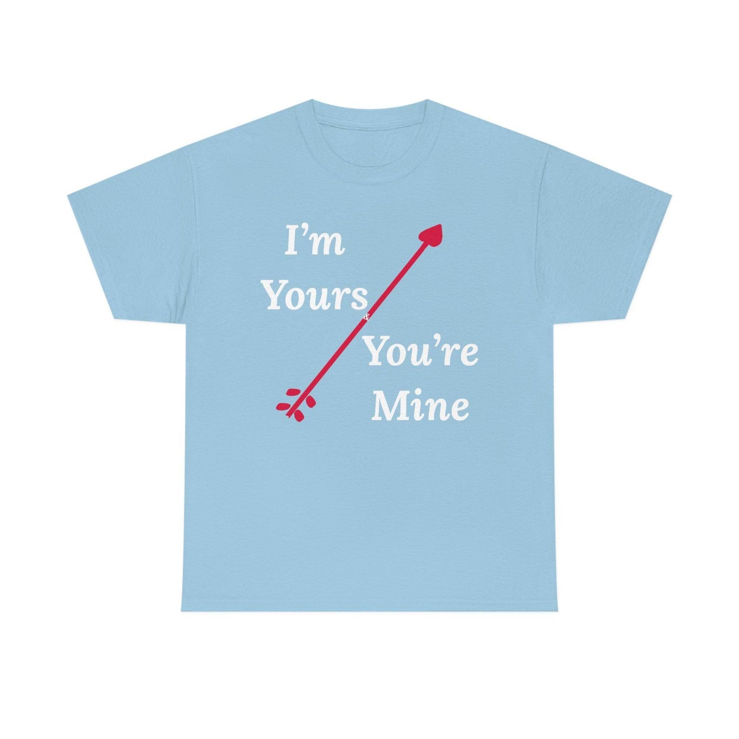 I'm Yours and You're Mine Cotton Tee - Giftsmojo