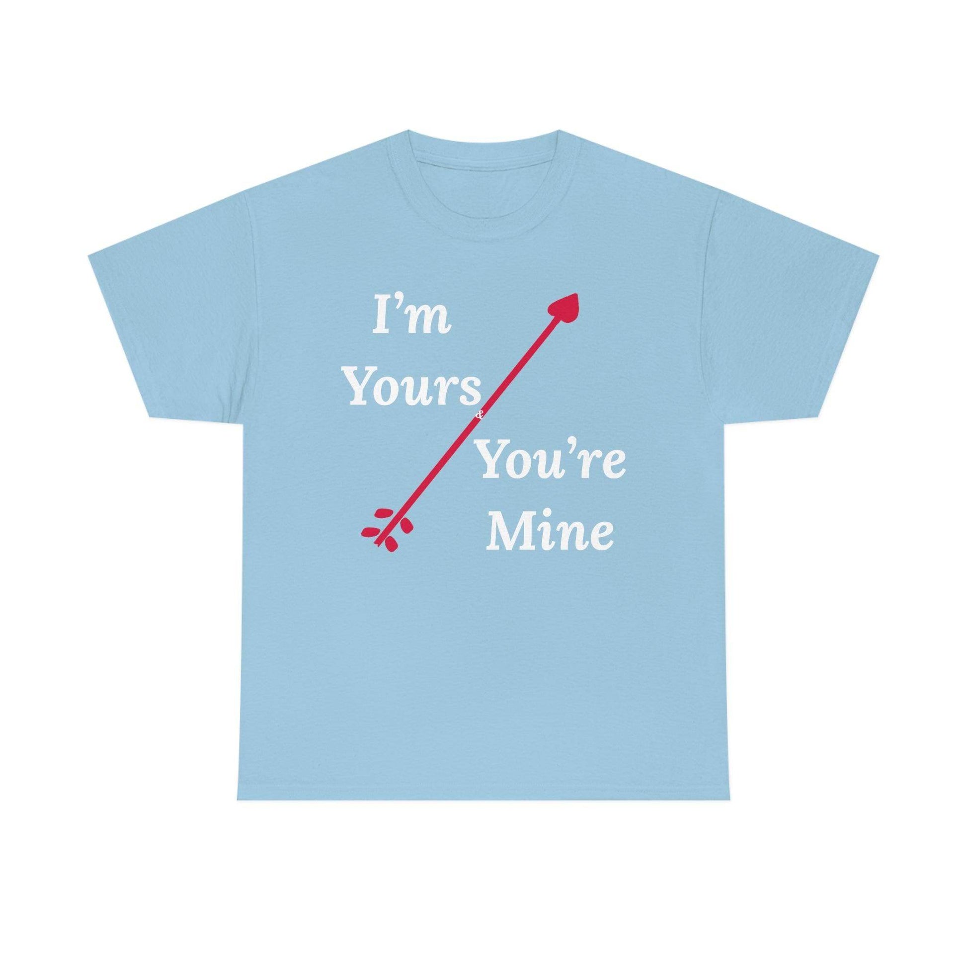 I'm Yours and You're Mine Cotton Tee - Giftsmojo