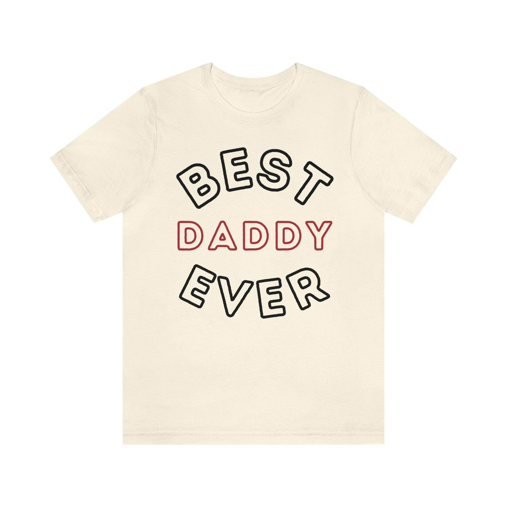 Dad Gift - Best Dad Gift - Best Daddy Ever Shirt -Dad Shirt - Funny Fathers Gift - Husband Gift - Funny Dad Tshirt - Dad Birthday Gift - Giftsmojo