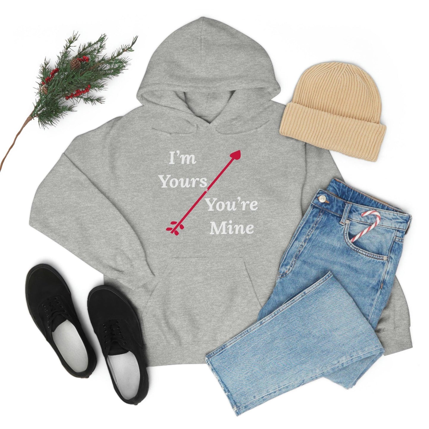 I'm Yours and You're Mine Hooded Sweatshirt