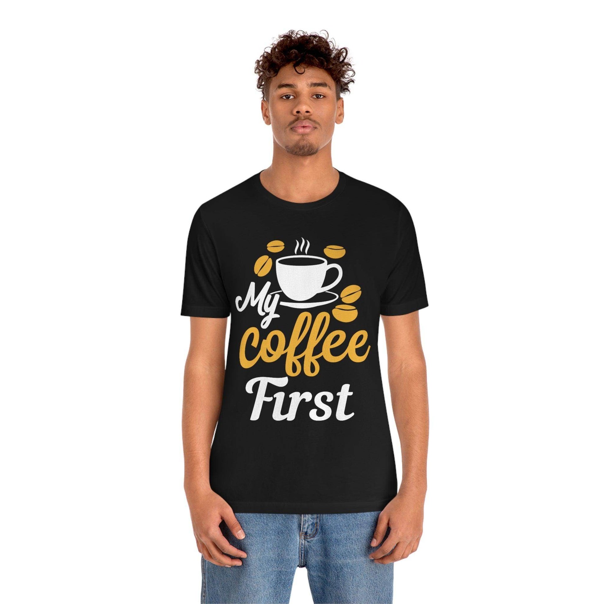 My coffee first Tee - Giftsmojo