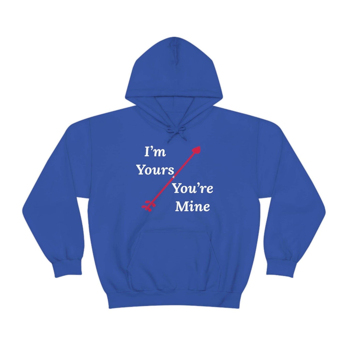 I'm Yours and You're Mine Hooded Sweatshirt - Giftsmojo