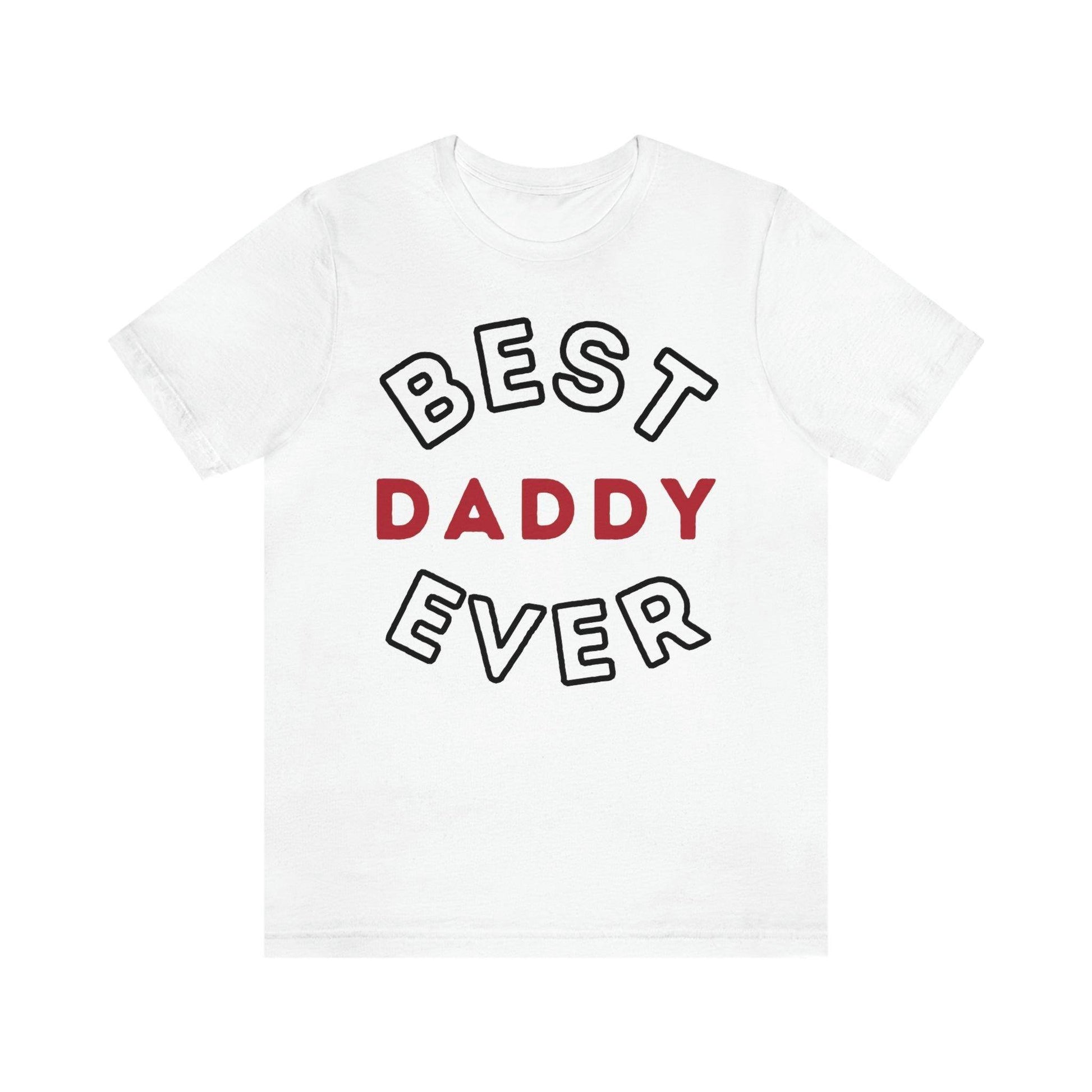 Dad Gift - Best Dad Gift - Best Daddy Ever Shirt -Dad Shirt - Funny Fathers Gift - Husband Gift - Funny Dad Tshirt - Dad Birthday Gift - Giftsmojo