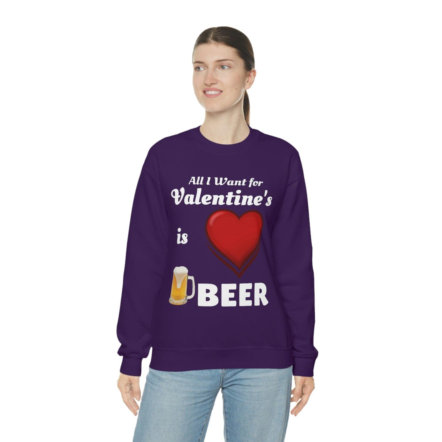 All I want for Valentine's is Beer Sweatshirt