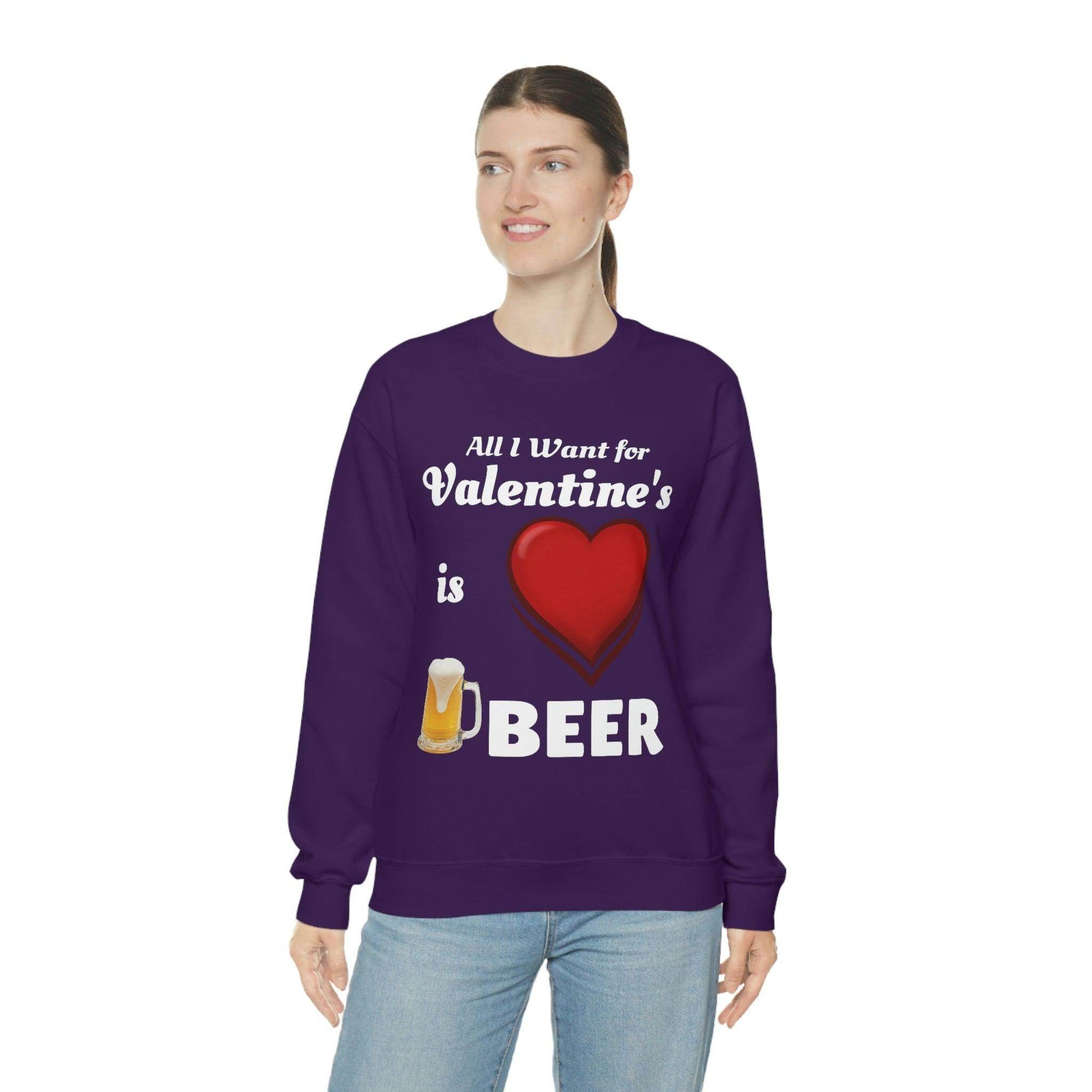 All I want for Valentine's is Beer Sweatshirt - Giftsmojo