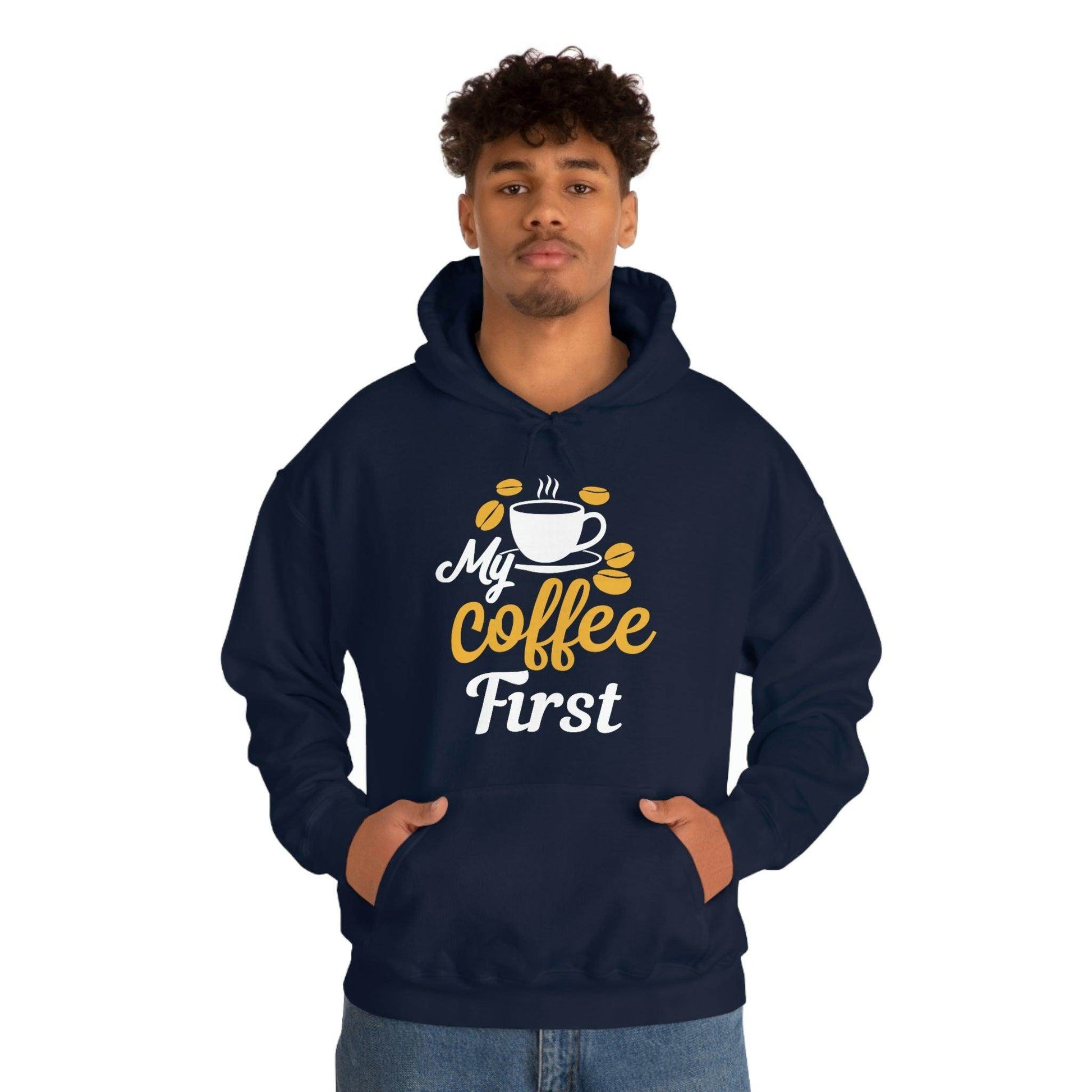 My coffee first Hooded Sweatshirt - Giftsmojo