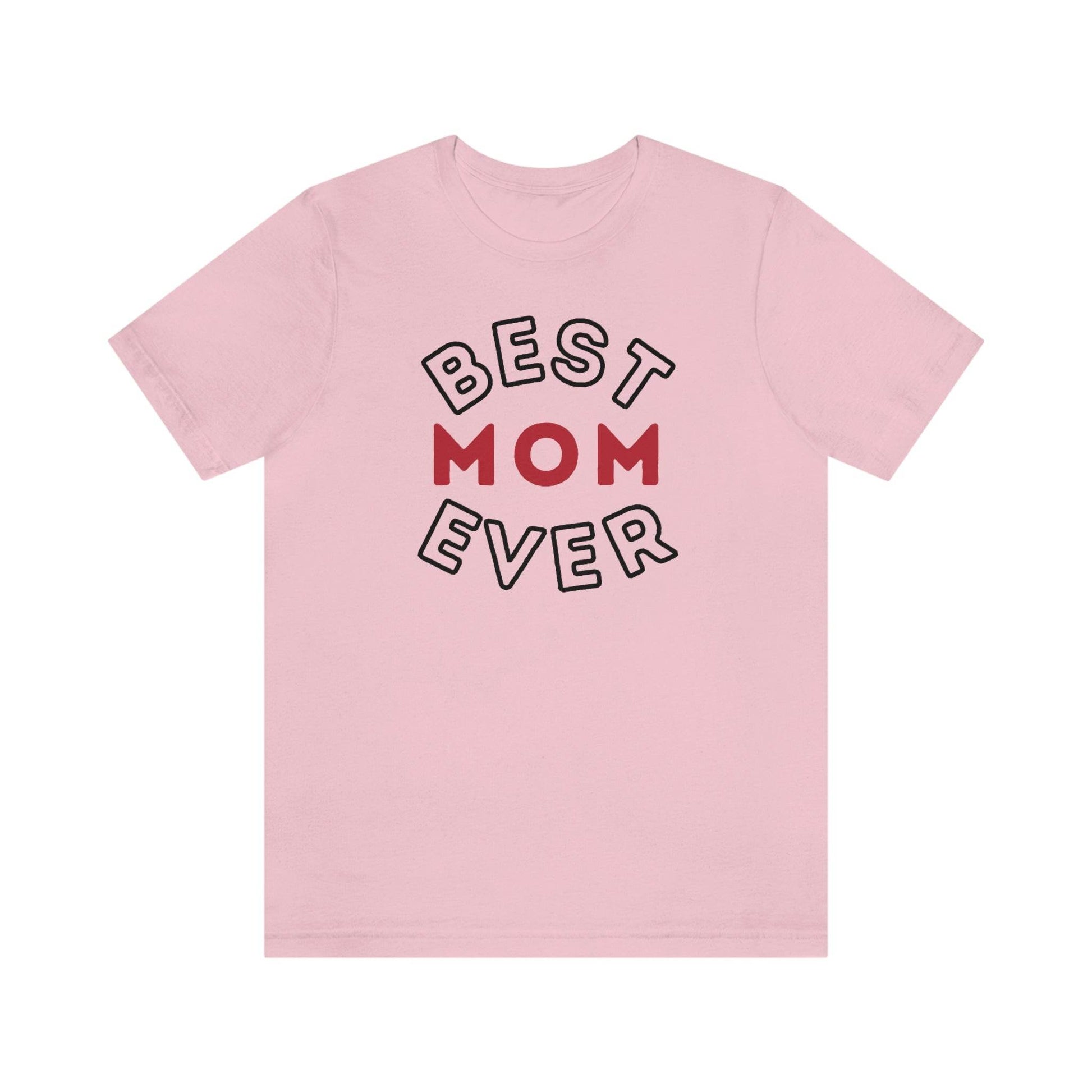 Best Mom Ever Shirt, Mothers day shirt, gift for mom, Mom birthday gift, Mothers day t shirts, Mothers shirts, Best mothers day gifta - Giftsmojo