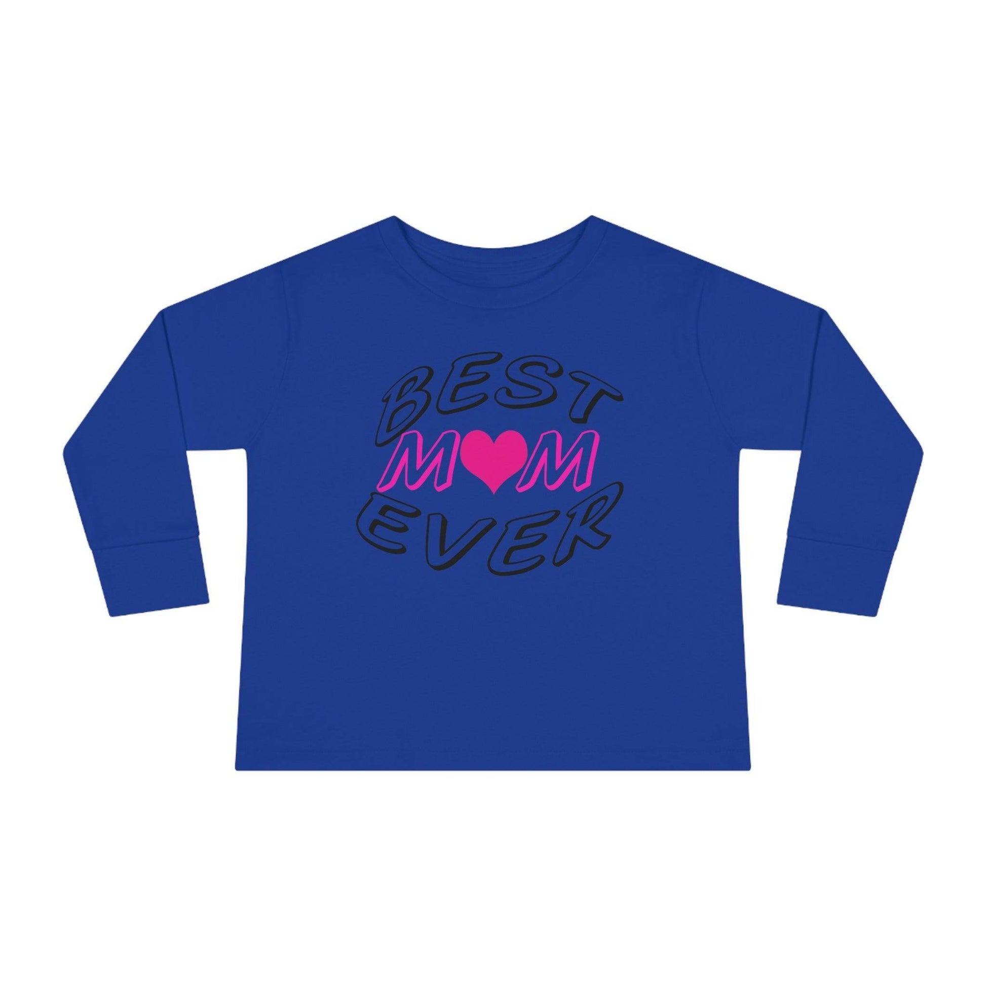 Best Mom Ever toddler long-sleeve tee - Toddler shirt - Giftsmojo