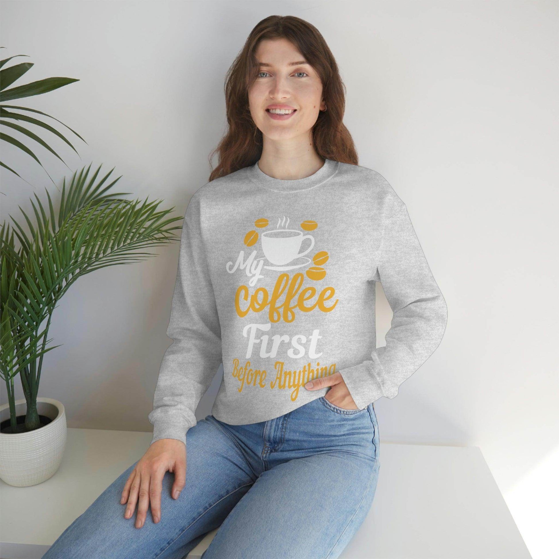 My Coffee First before anything Sweatshirt - Giftsmojo