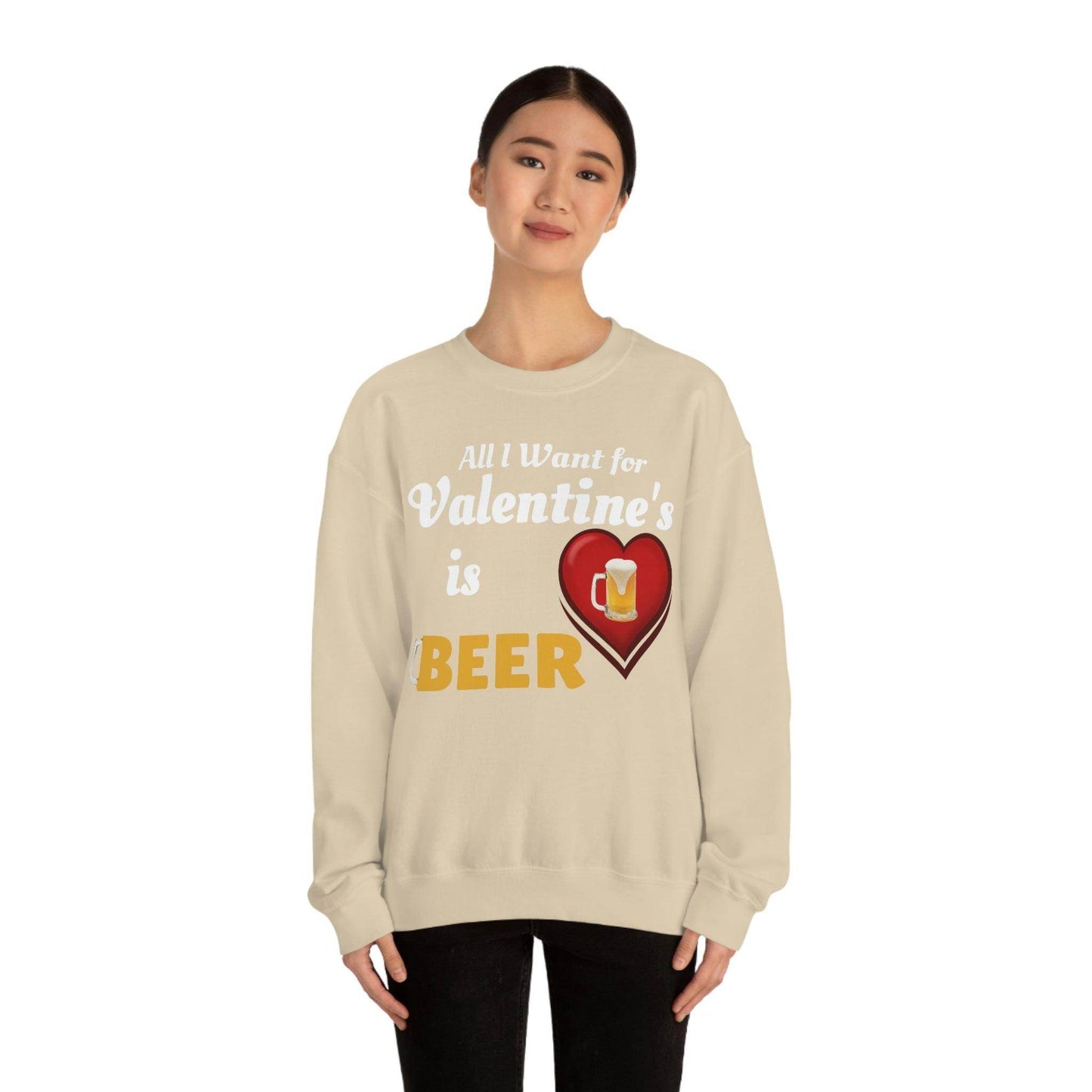 All I want for Valentine's is Beer Sweatshirt - Giftsmojo