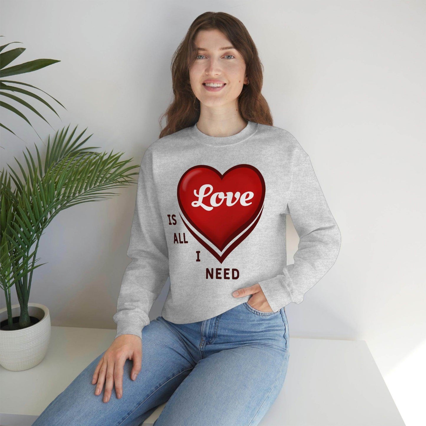 love is all I Need Sweatshirt - Giftsmojo