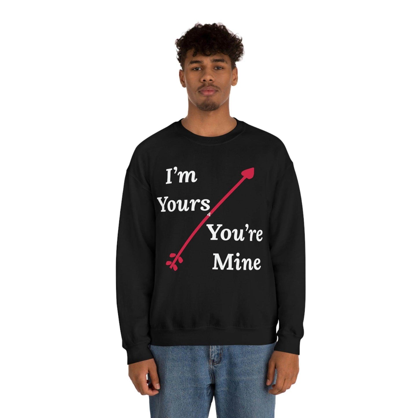 I'm Yours and You're Mine Sweatshirt - Giftsmojo