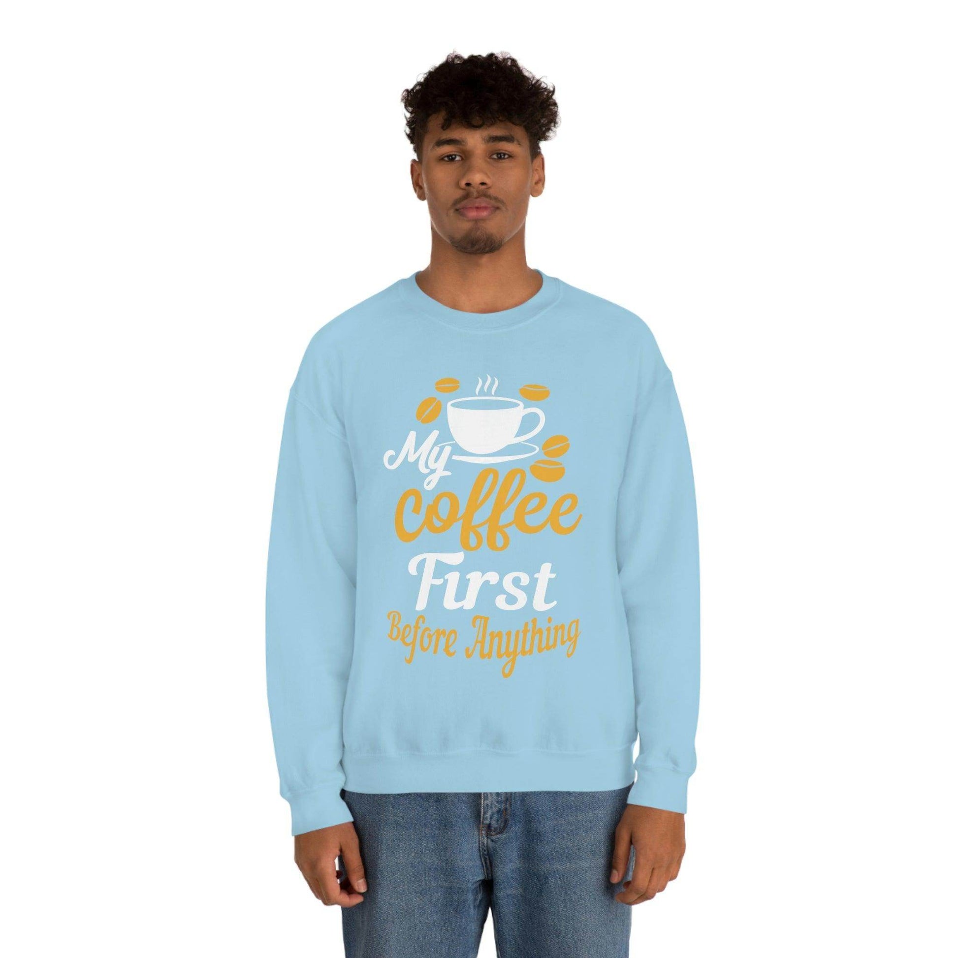My Coffee First before anything Sweatshirt - Giftsmojo