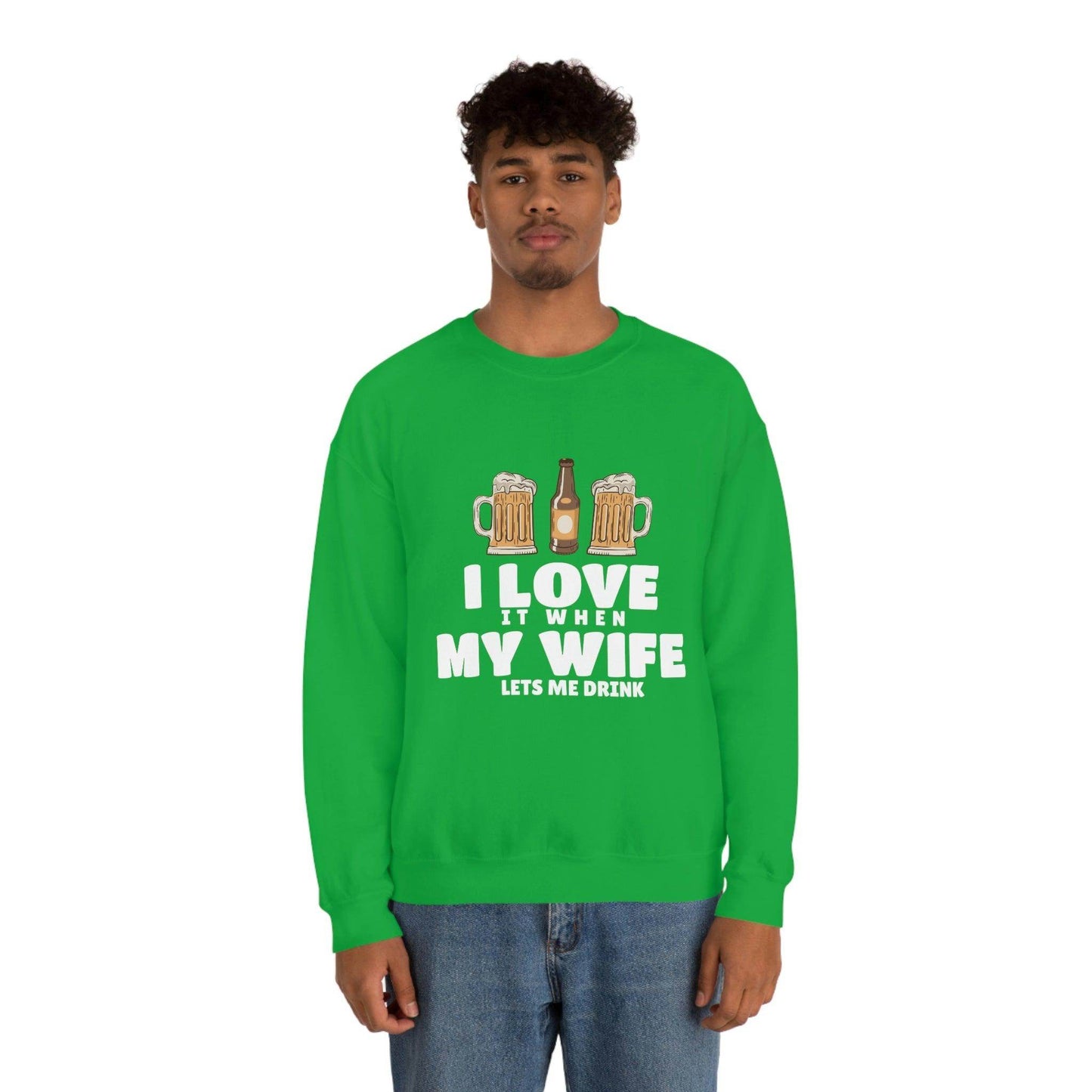 I Love It When MY Wife Lets me Drink Crewneck Sweatshirt - Giftsmojo