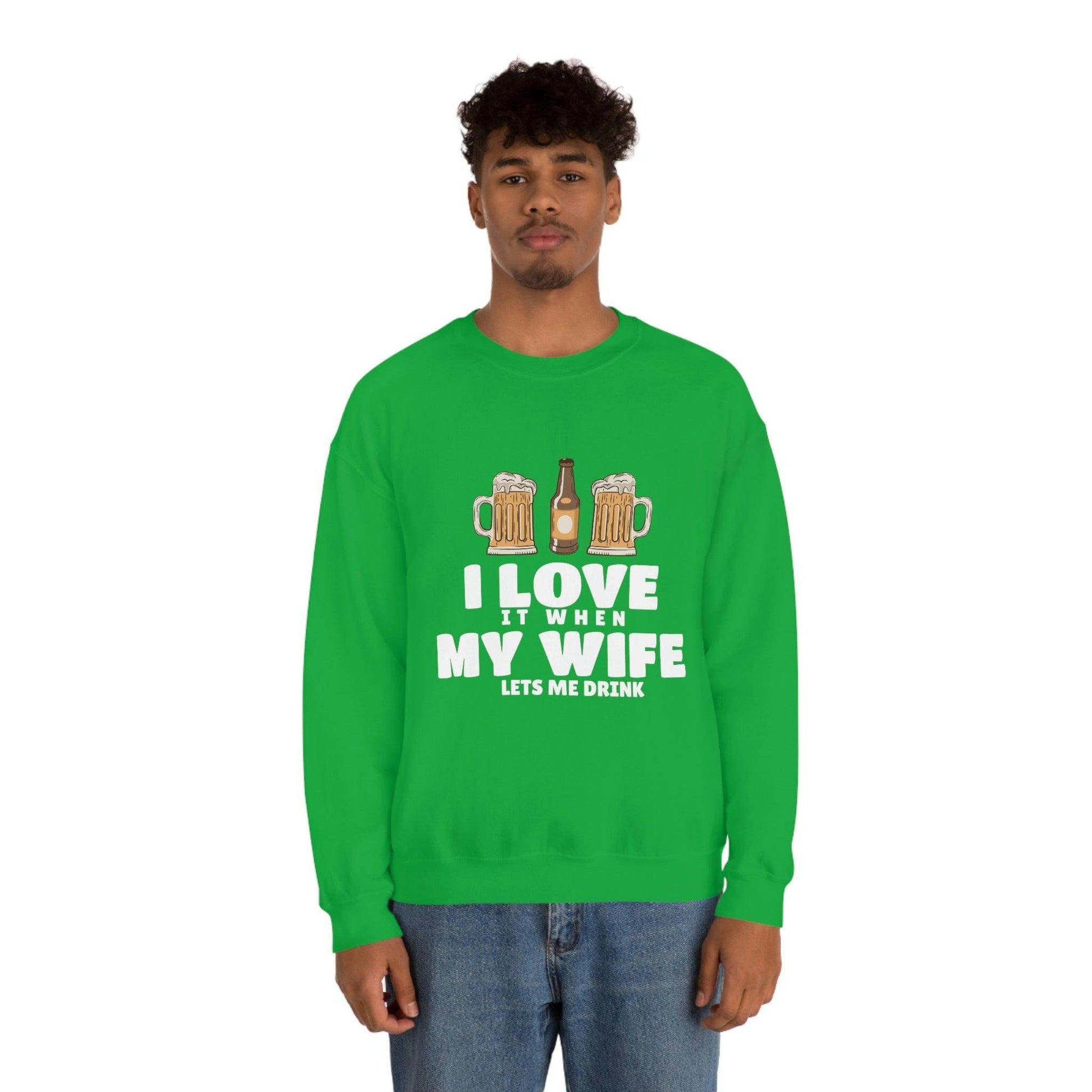 I Love It When MY Wife Lets me Drink Crewneck Sweatshirt - Giftsmojo