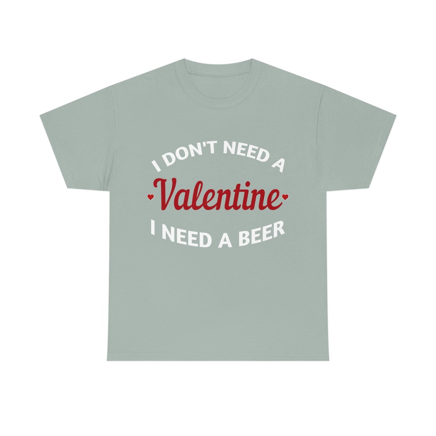 I don't need a Valentine I need a Beer