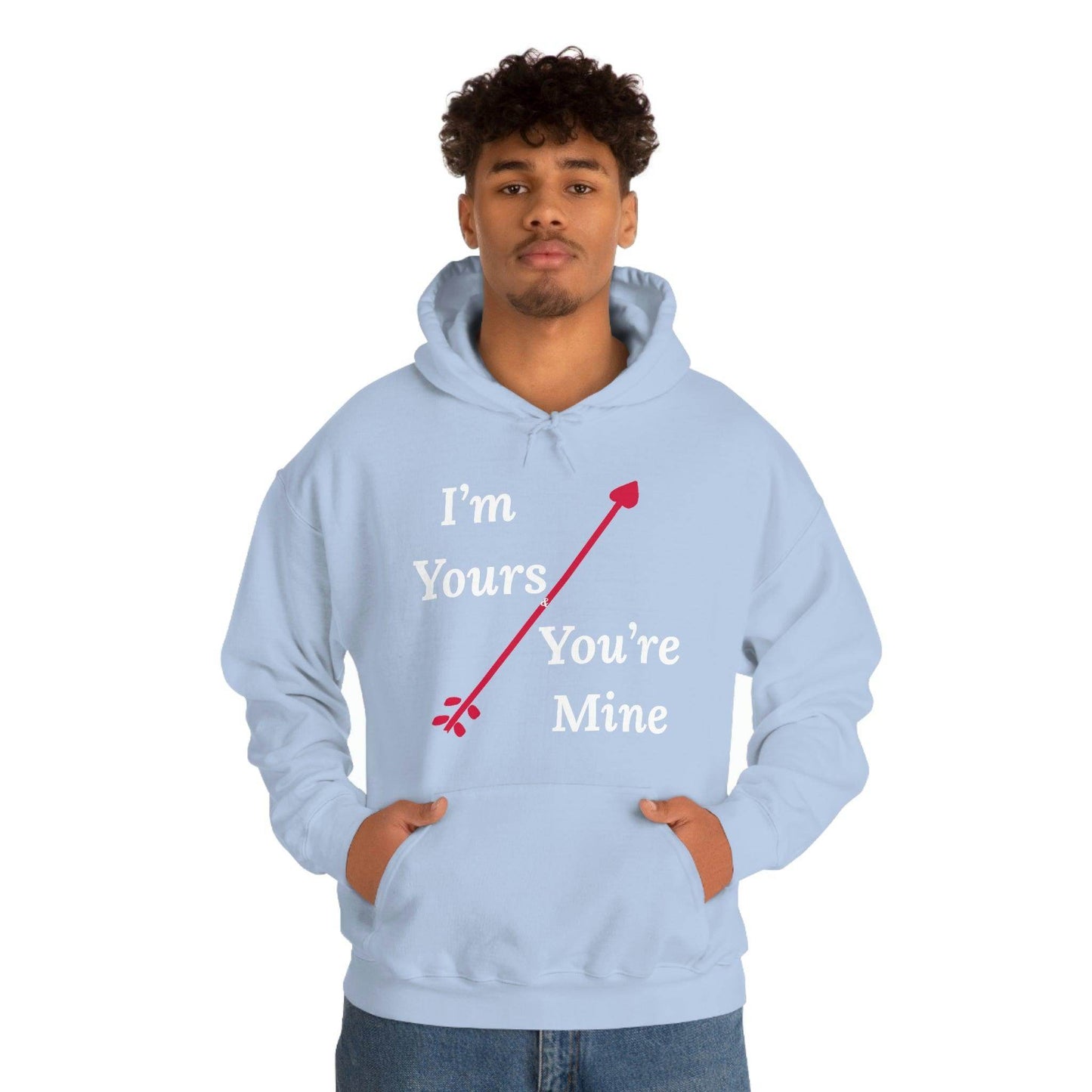 I'm Yours and You're Mine Hooded Sweatshirt - Giftsmojo