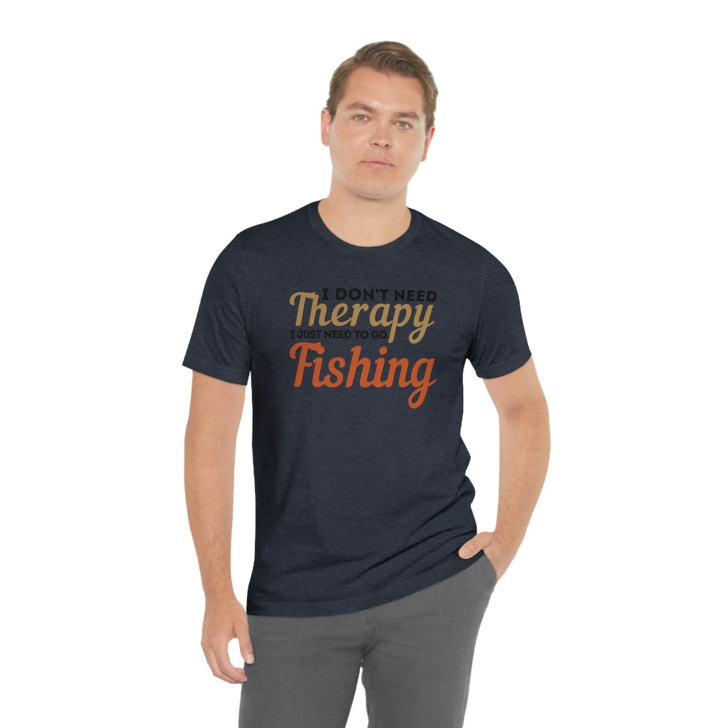 I don't need therapy I just need to go Fishing, fishing shirt, dad shirt, dad gift, gift for outdoor lover, fishing gift nature lover shirt - Giftsmojo