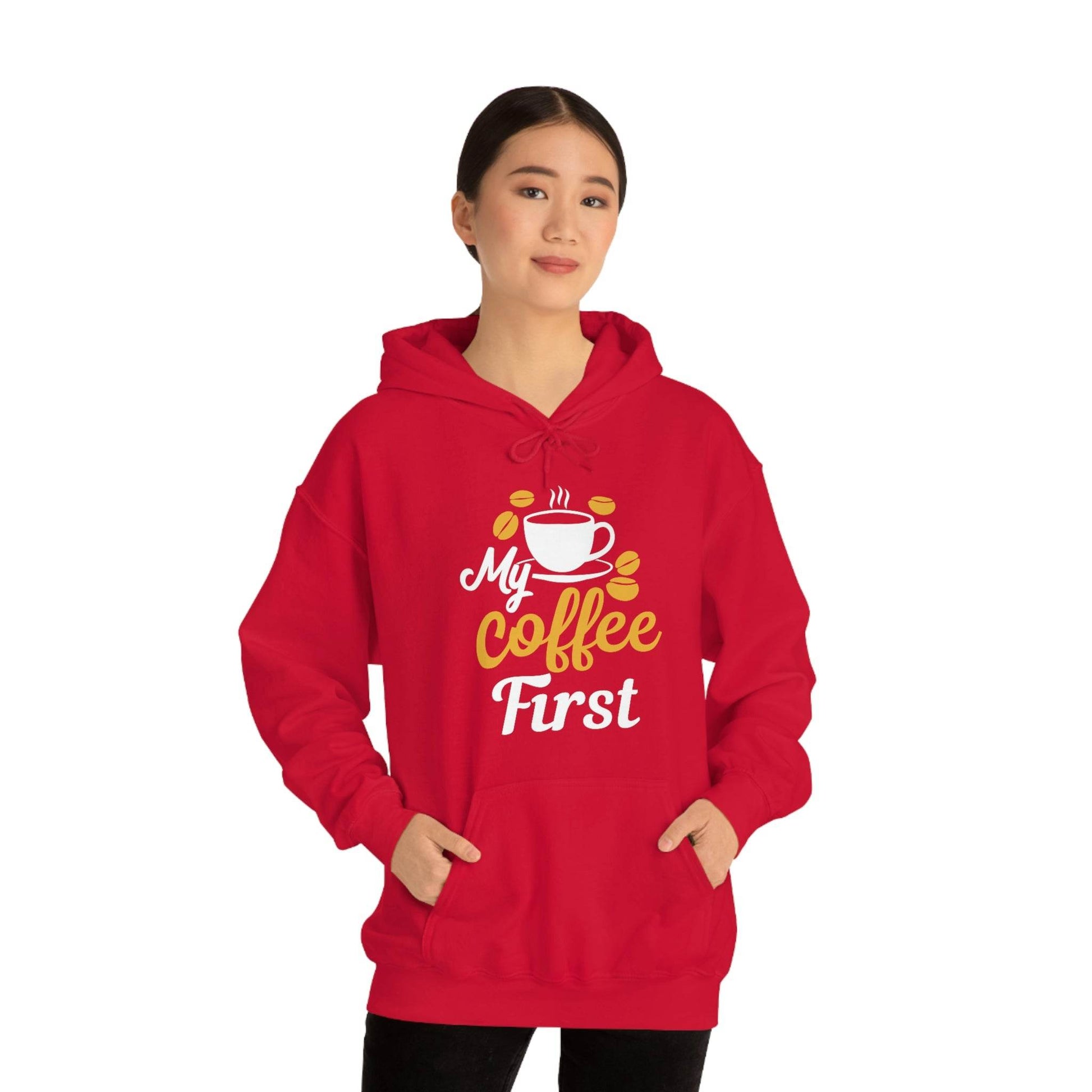 My coffee first Hooded Sweatshirt - Giftsmojo