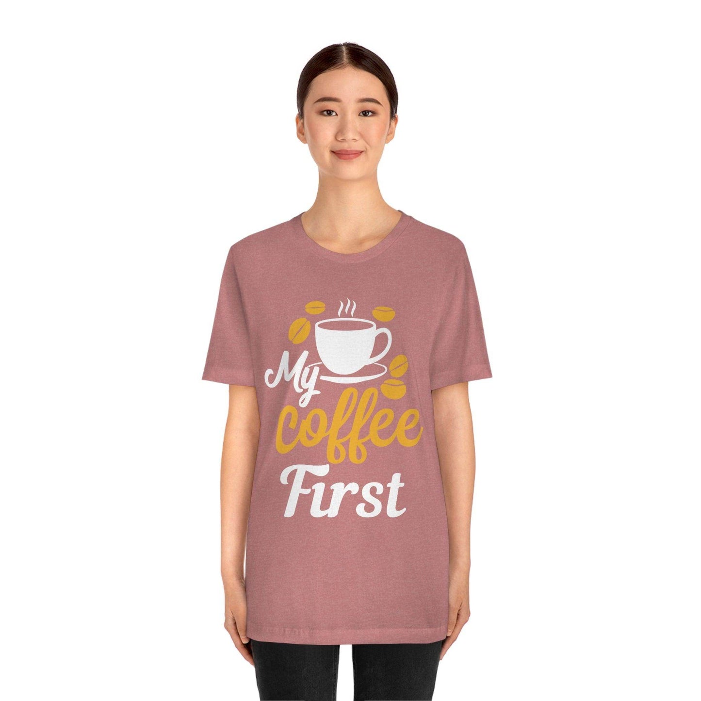 My coffee first Tee - Giftsmojo