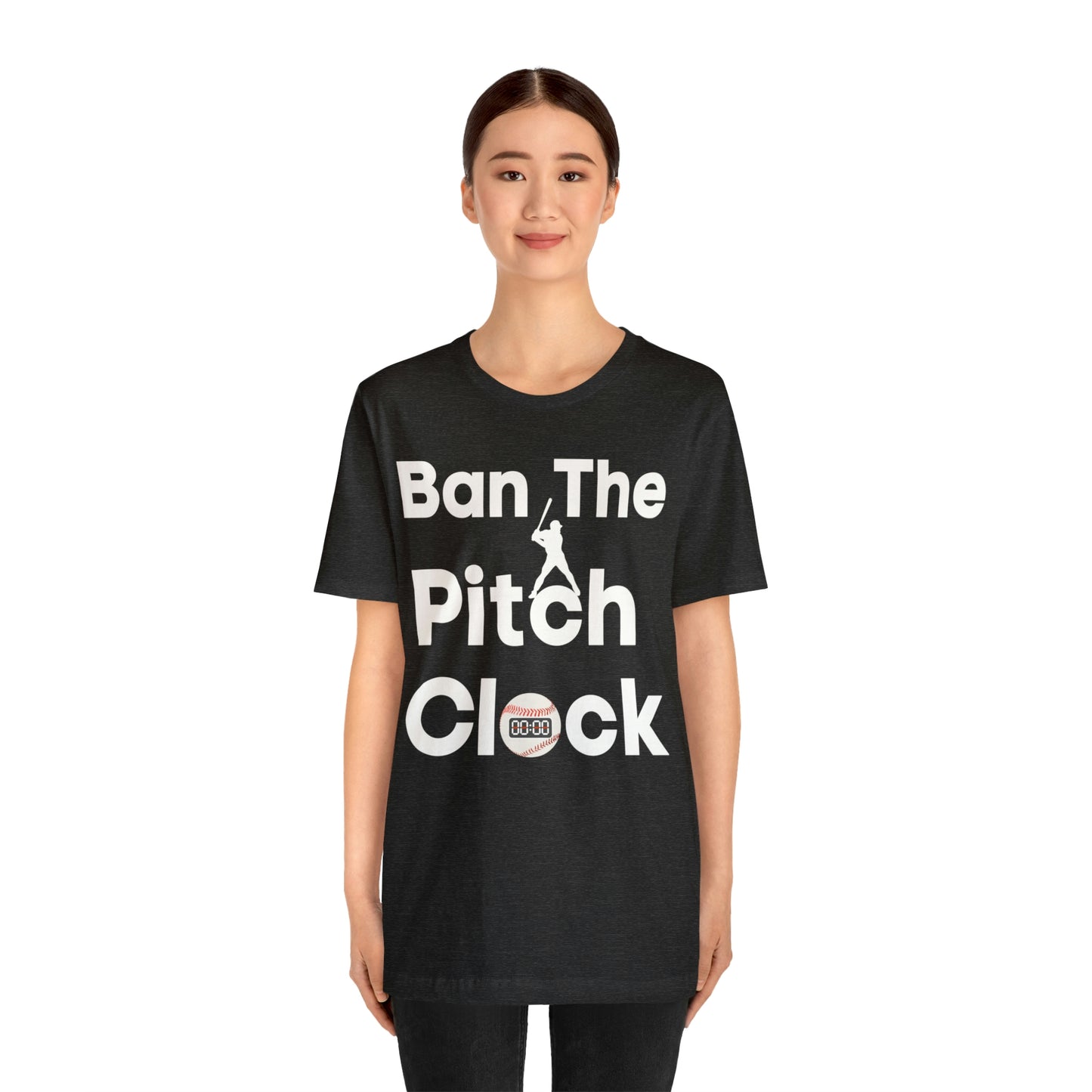 Ban The Pitch Clock in Baseball Ban Baseball Pitch Clock - Show Your Support By Wearing this shirt to the Games