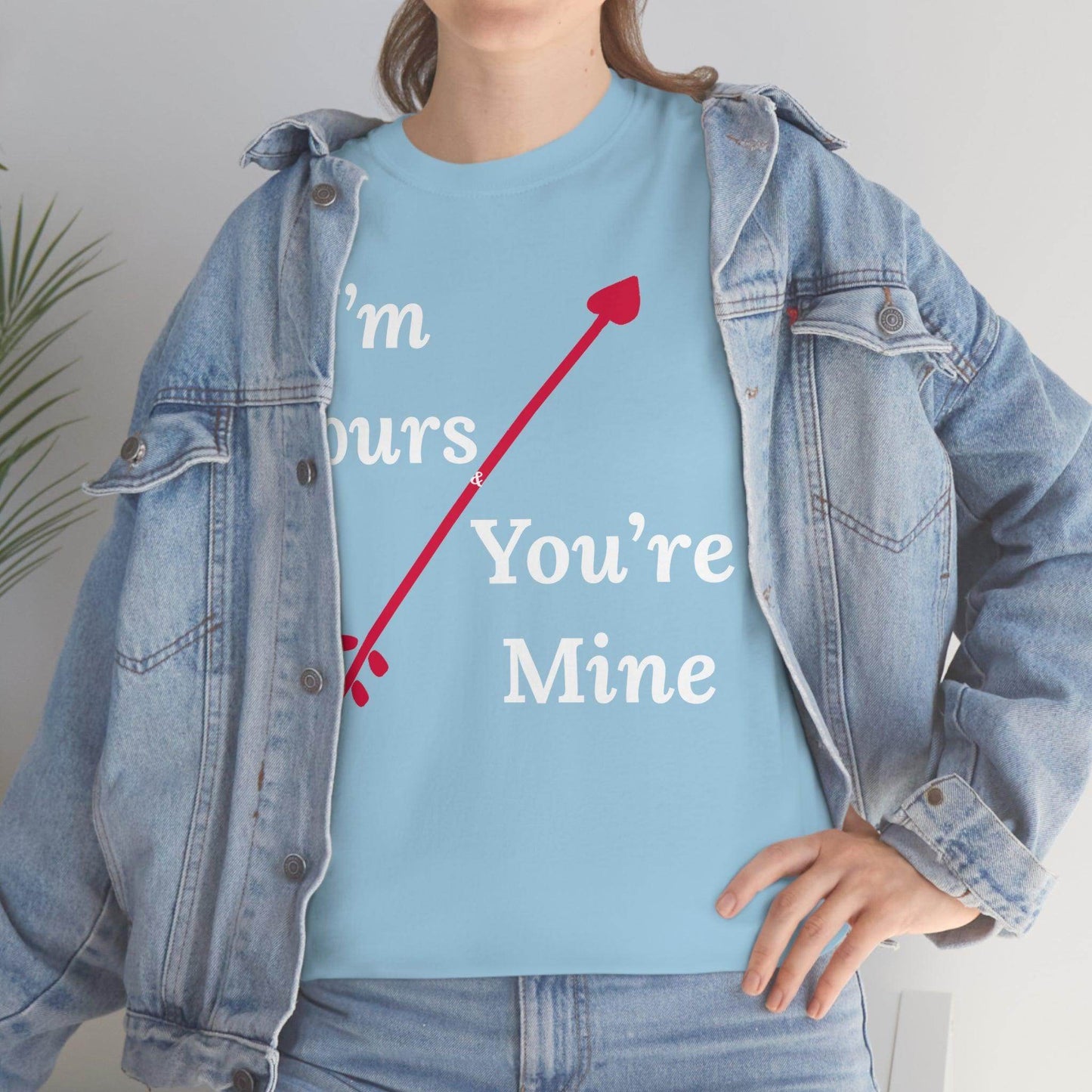I'm Yours and You're Mine Cotton Tee - Giftsmojo