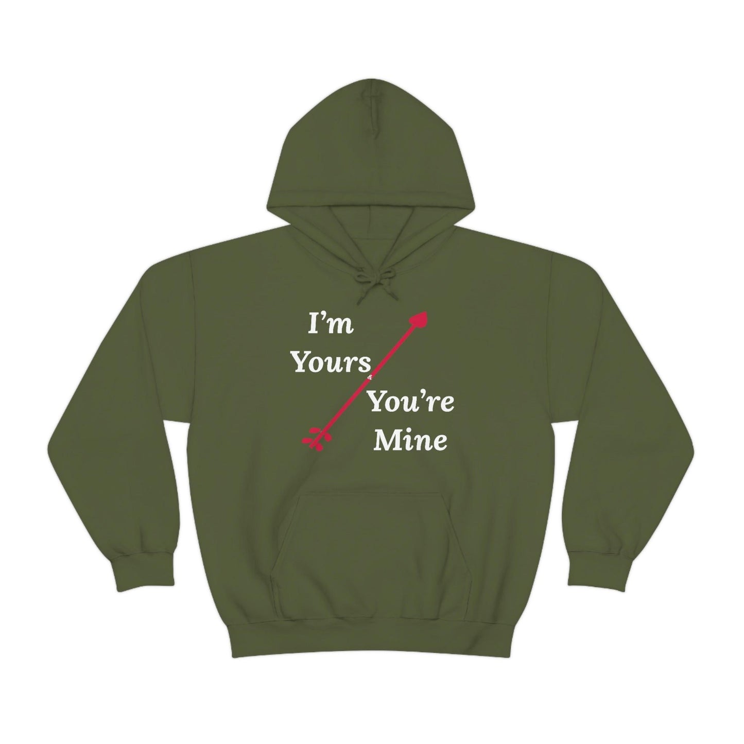 I'm Yours and You're Mine Hooded Sweatshirt