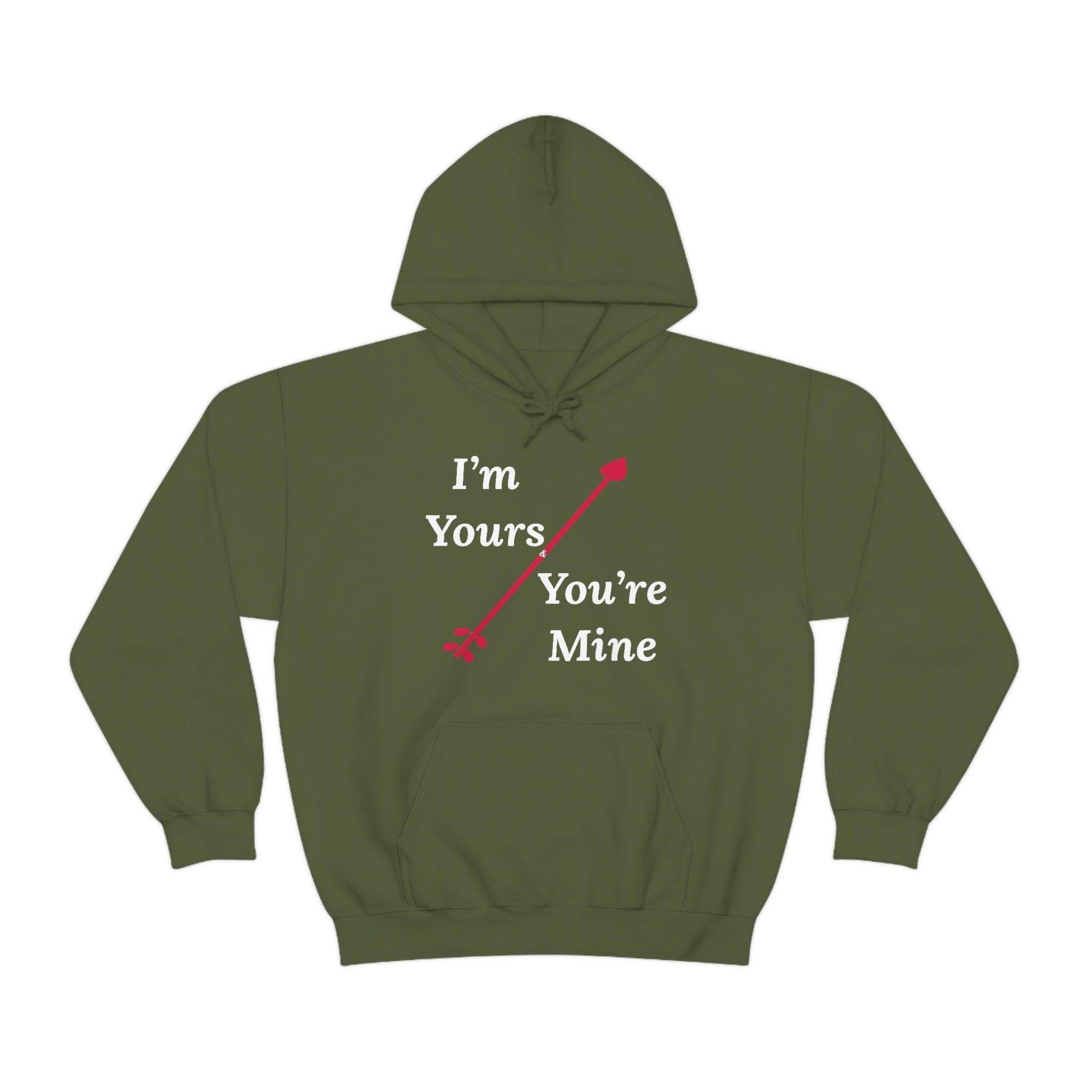 I'm Yours and You're Mine Hooded Sweatshirt - Giftsmojo
