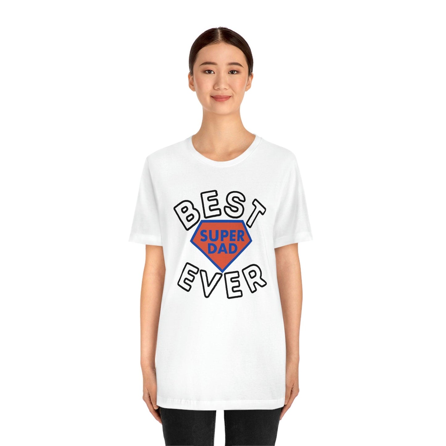 Dad Gift - Best Dad Gift - Best Super Dad Ever Shirt -Dad Shirt - Funny Fathers Gift - Husband Gift - Funny Dad Tshirt - Dad Birthday Gift