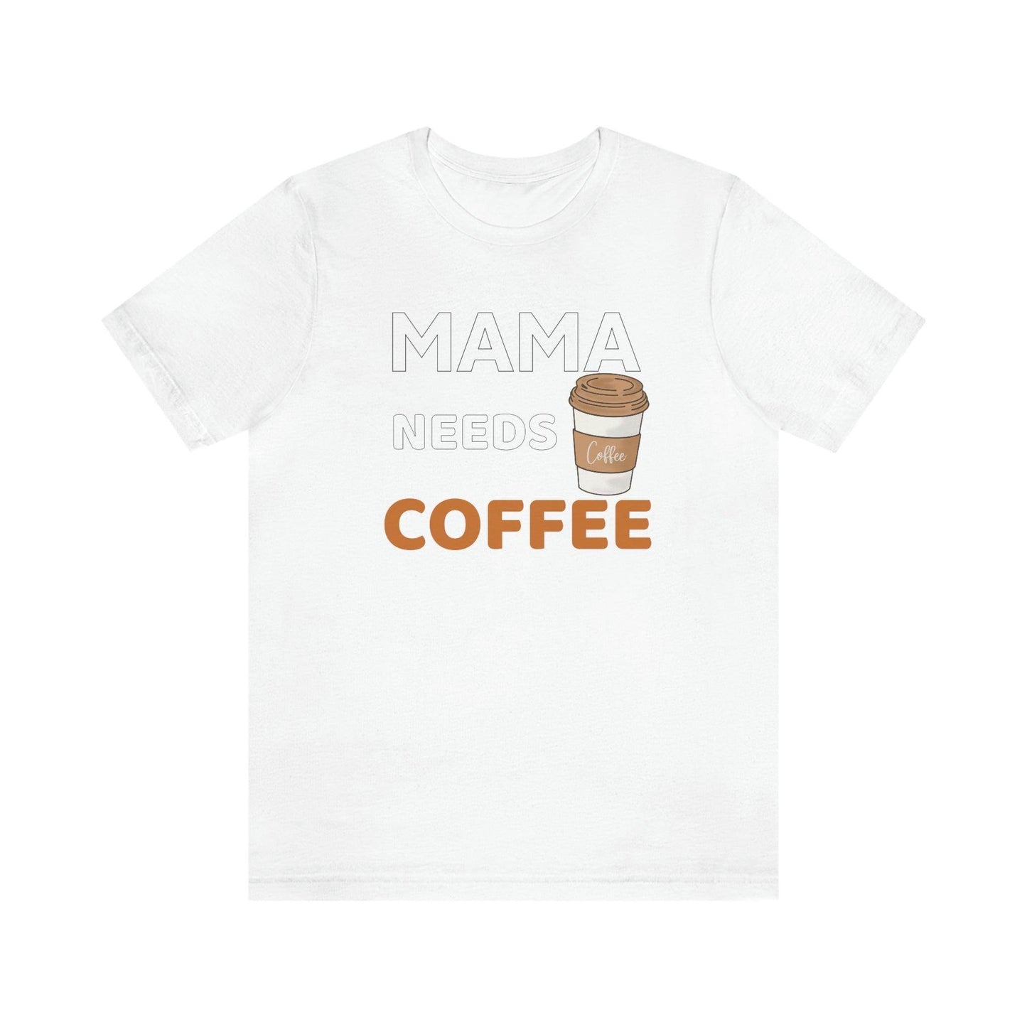 Mama Needs Coffee shirt - Coffee lovers shirt - funny coffee shirt - Giftsmojo