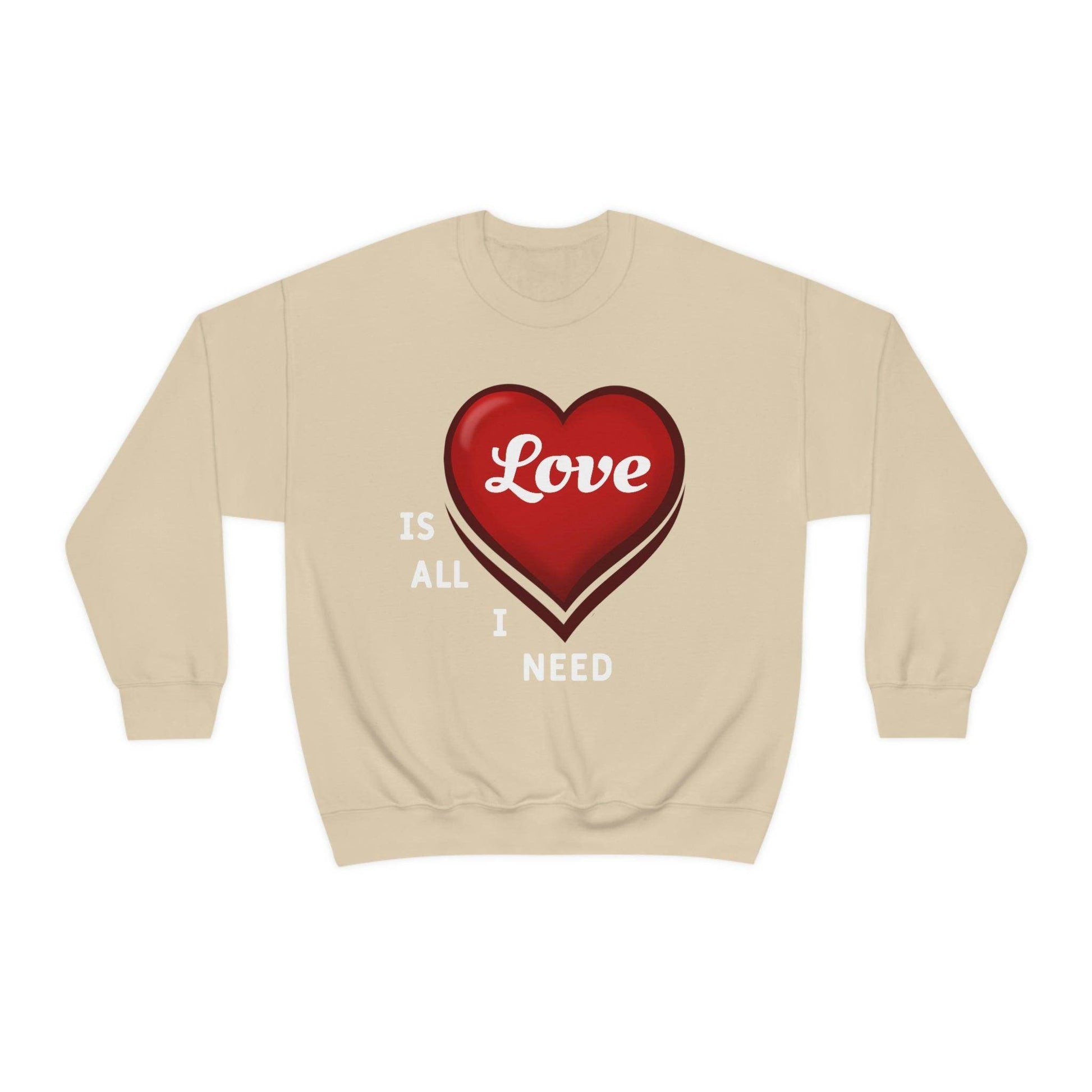 love is all I Need Sweatshirt - Giftsmojo