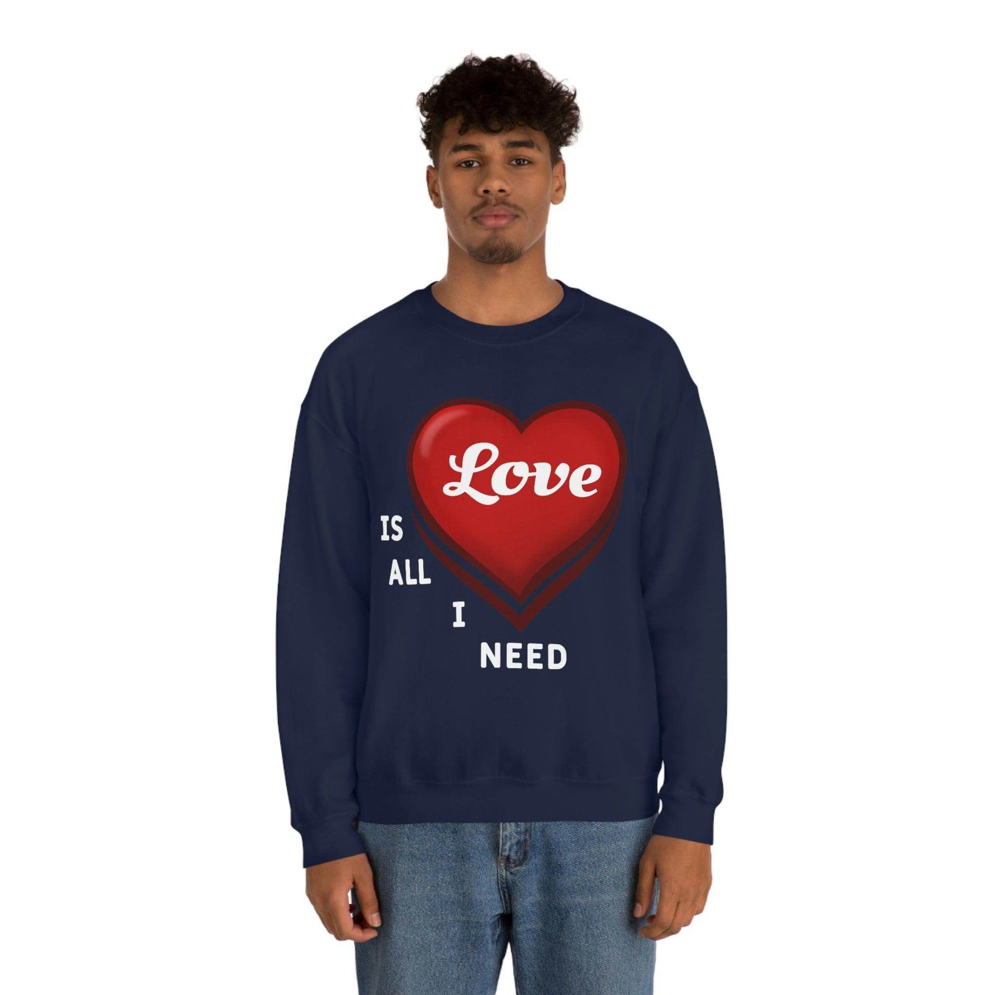 love is all I Need Sweatshirt - Giftsmojo