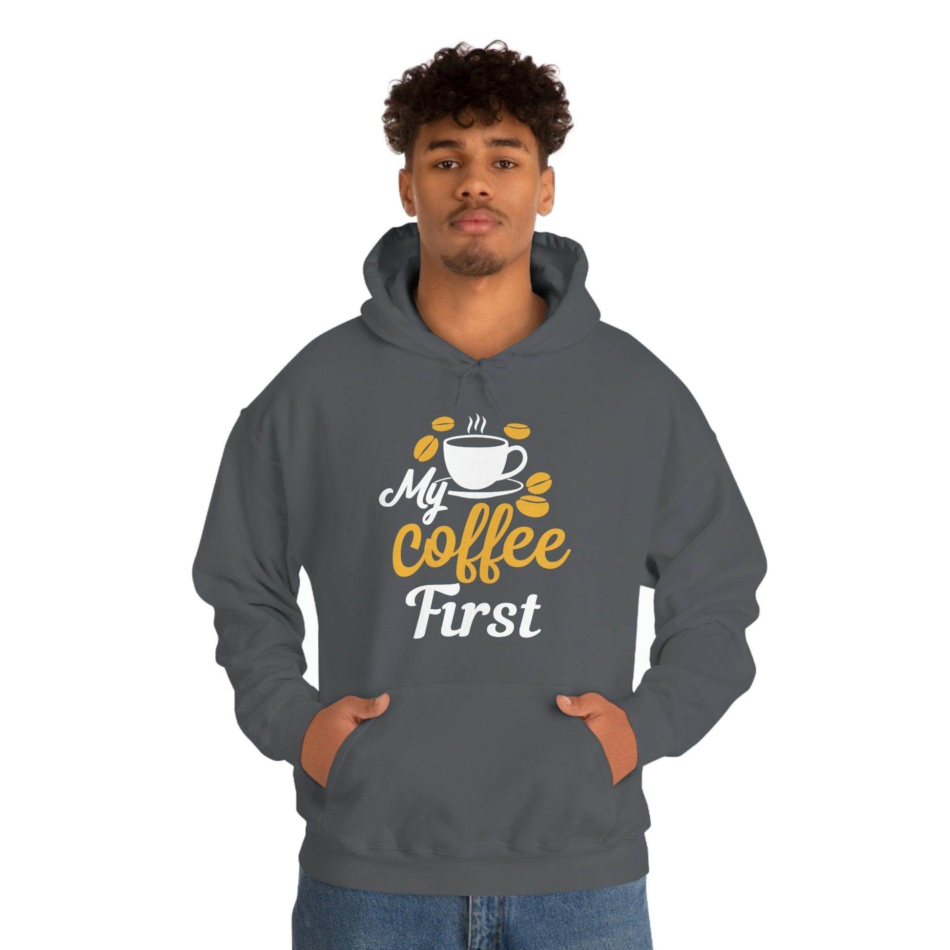 My coffee first Hooded Sweatshirt - Giftsmojo