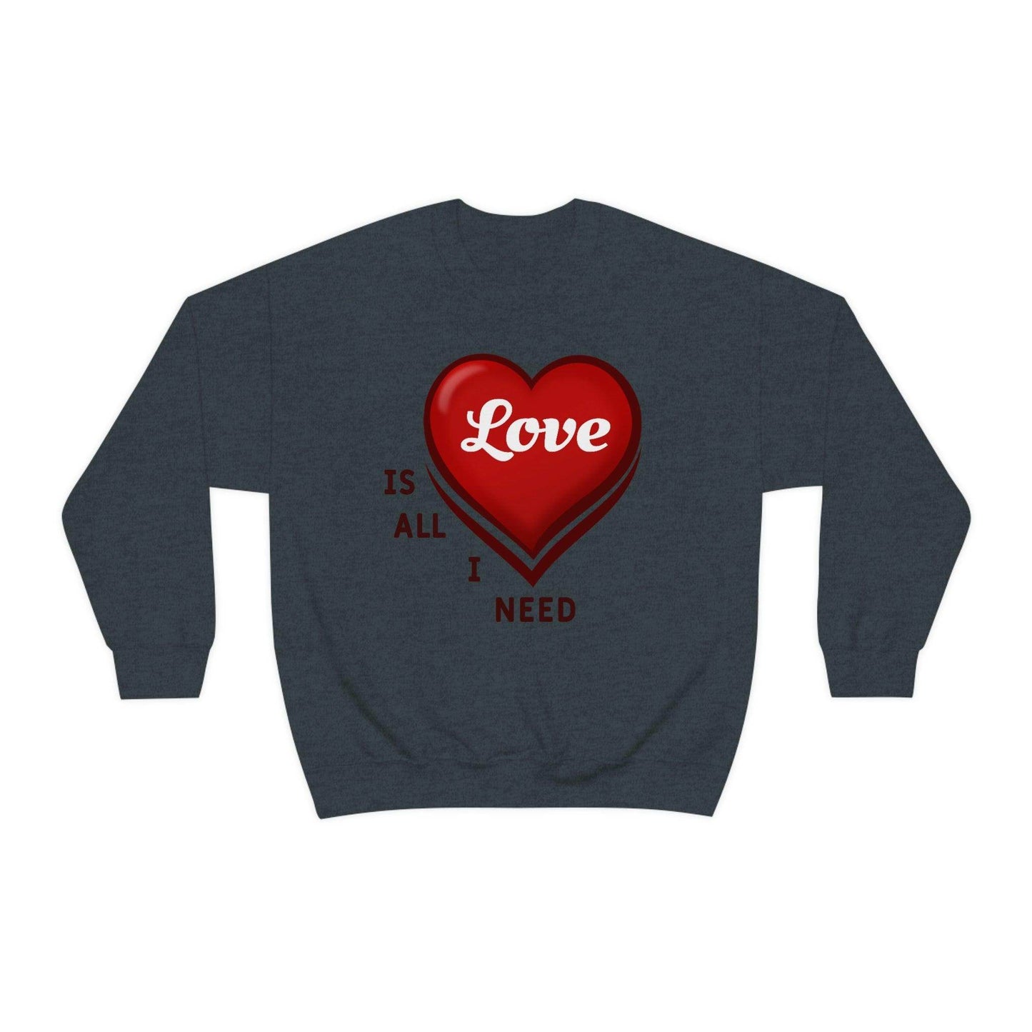love is all I Need Sweatshirt - Giftsmojo