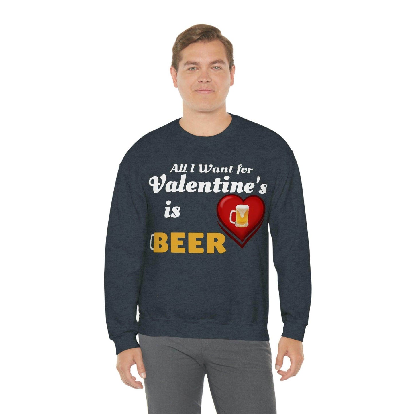 All I want for Valentine's is Beer Sweatshirt - Giftsmojo