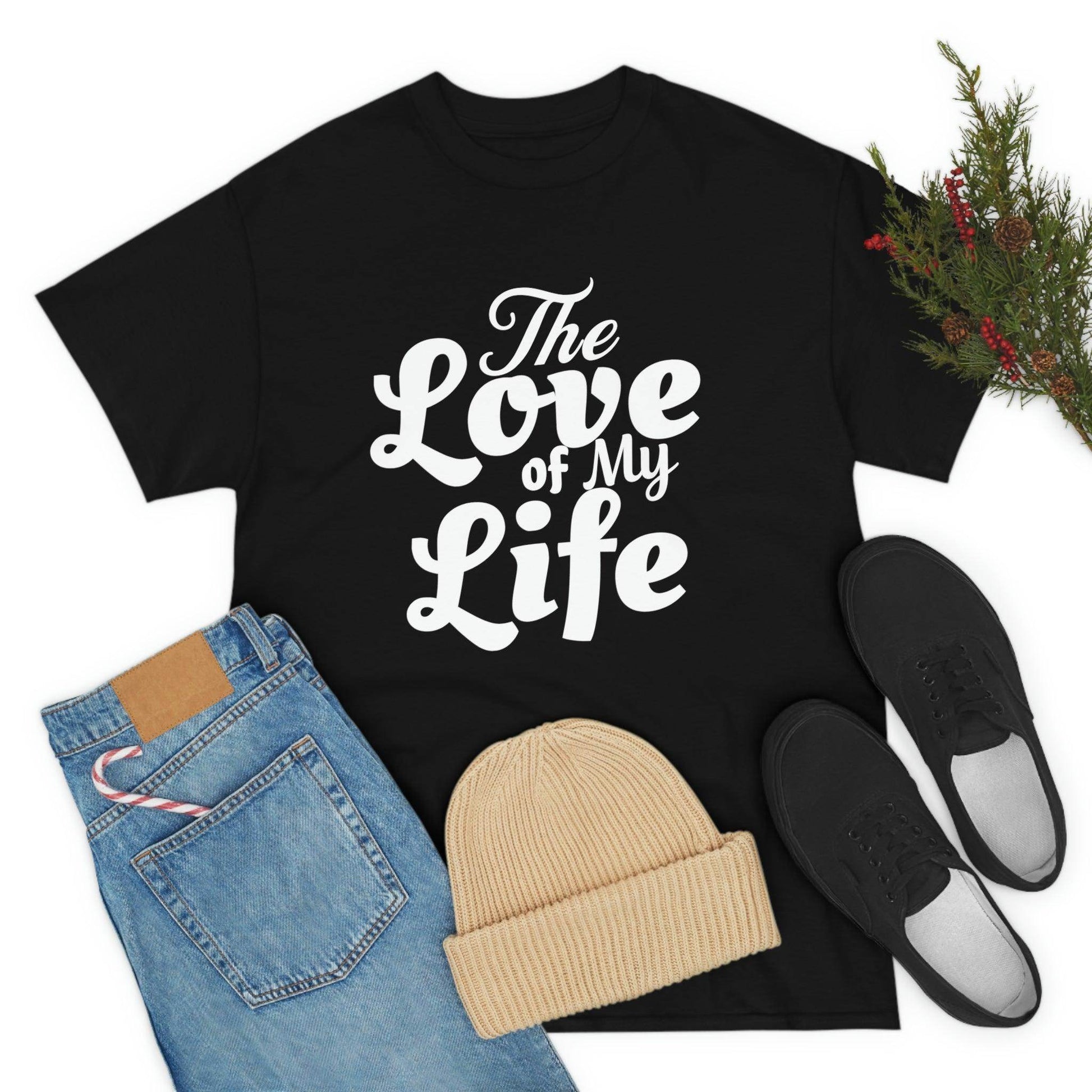 The Love of My Life shirt - Giftsmojo