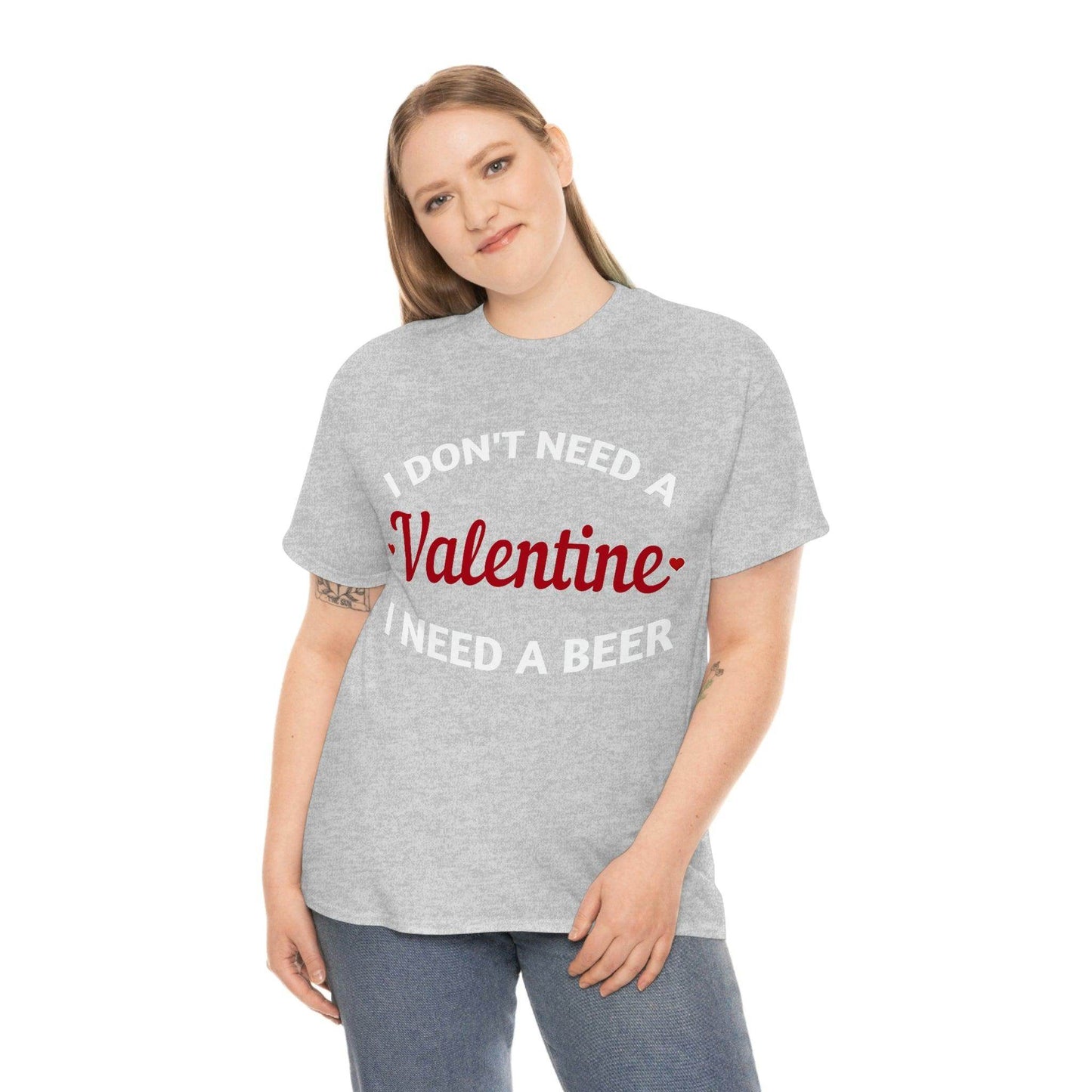 I don't need a Valentine I need a Beer - Giftsmojo