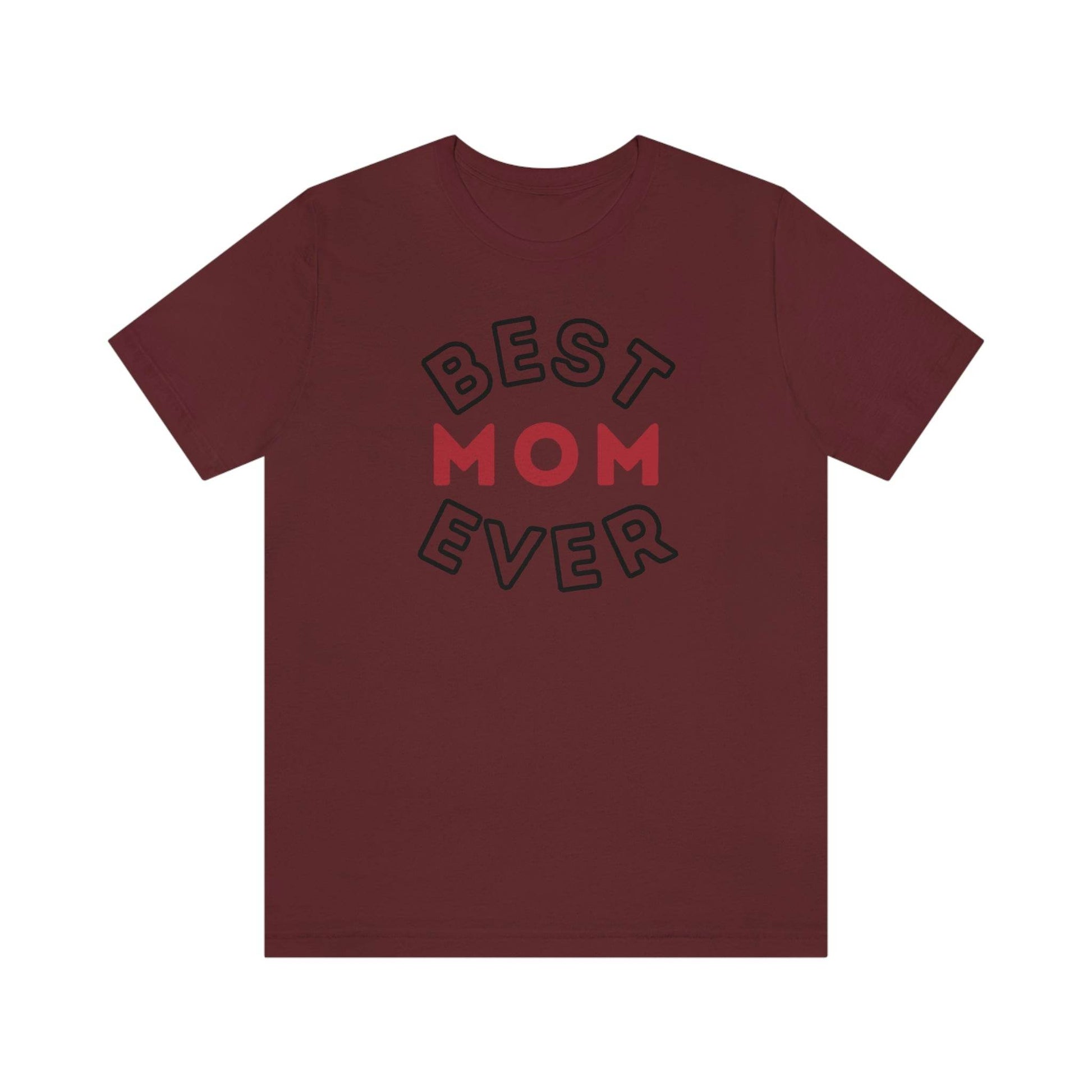 Best Mom Ever Shirt, Mothers day shirt, gift for mom, Mom birthday gift, Mothers day t shirts, Mothers shirts, Best mothers day gifta - Giftsmojo